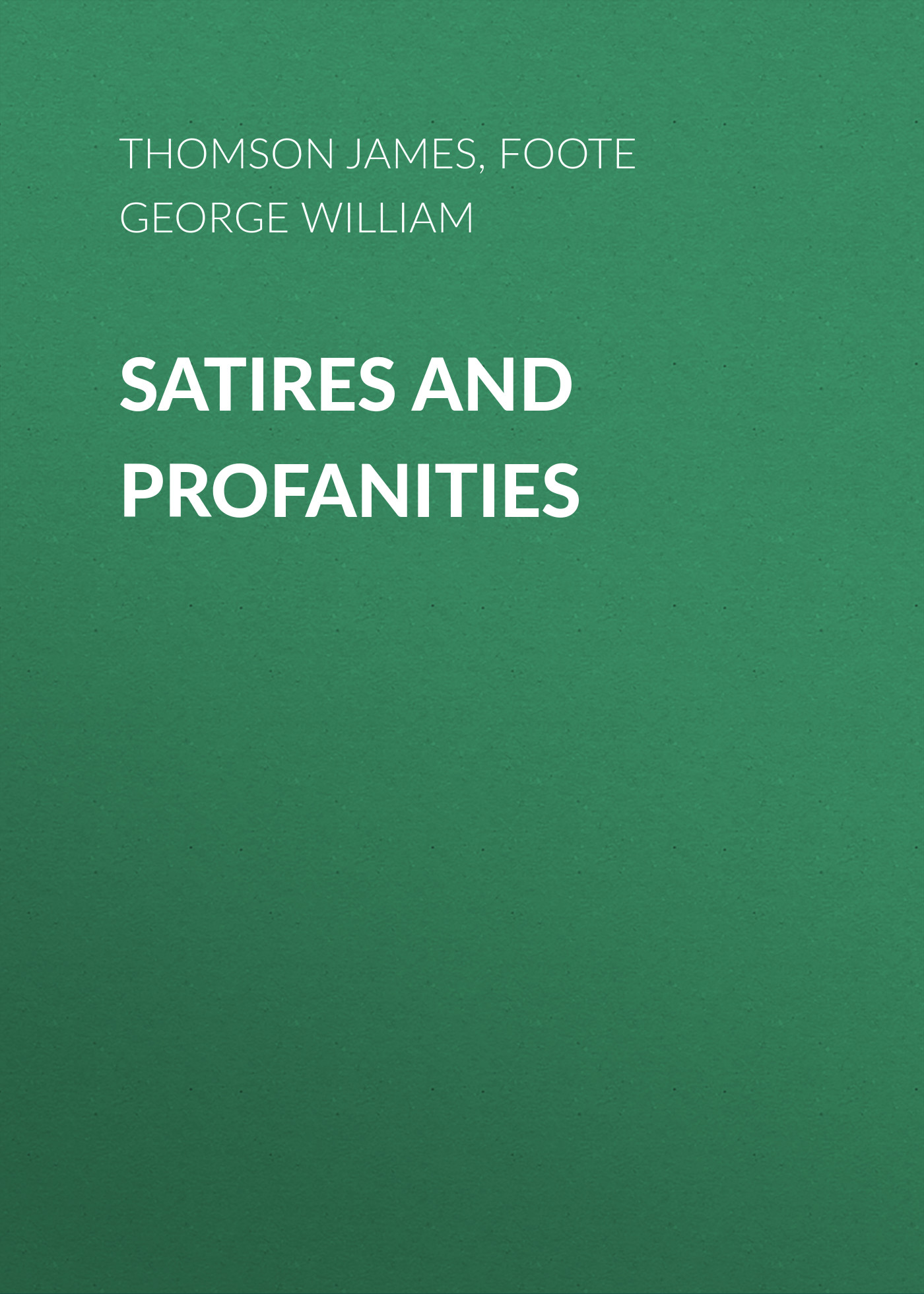 Обложка книги «Satires and Profanities»