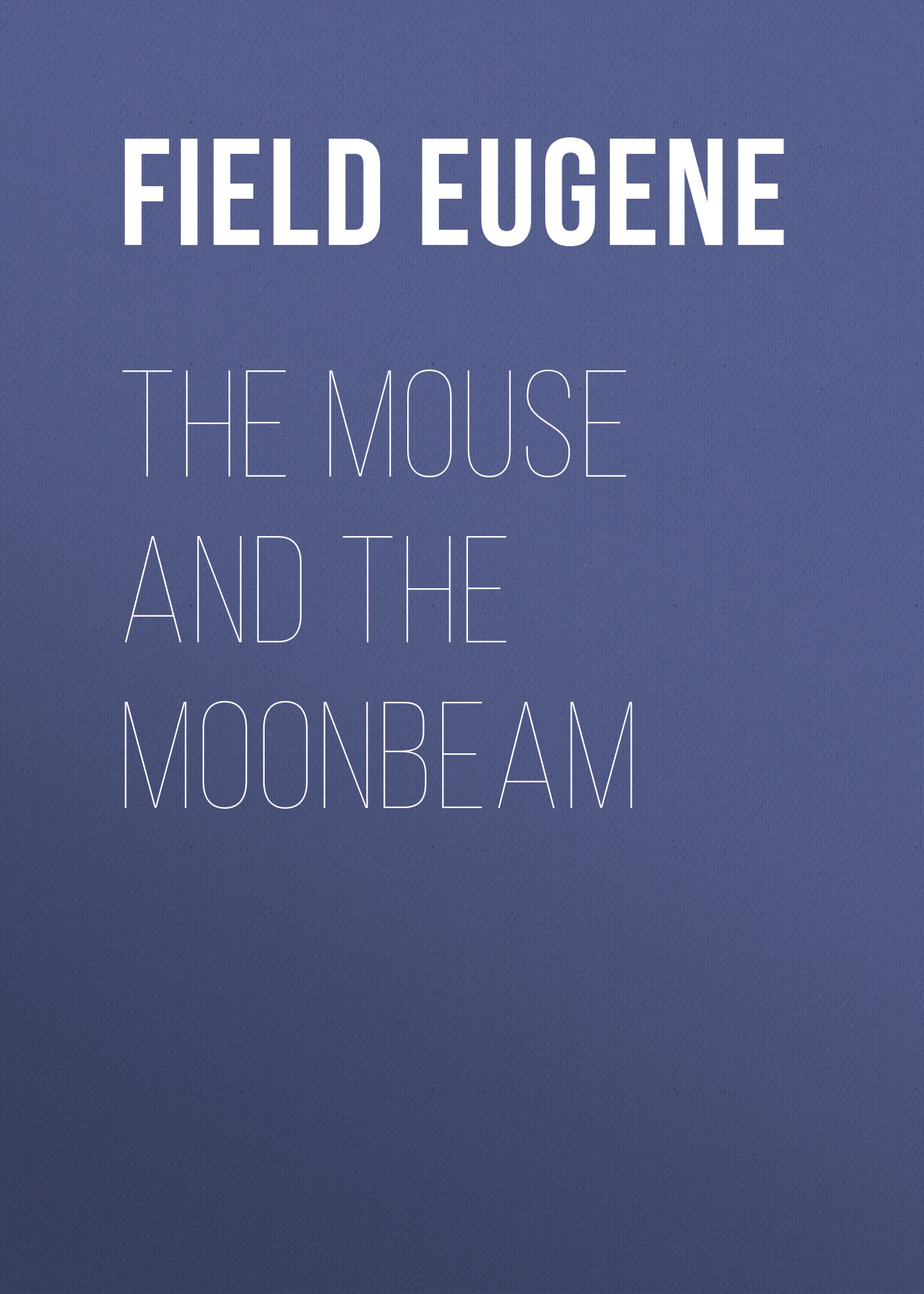 Обложка книги «The Mouse and The Moonbeam»