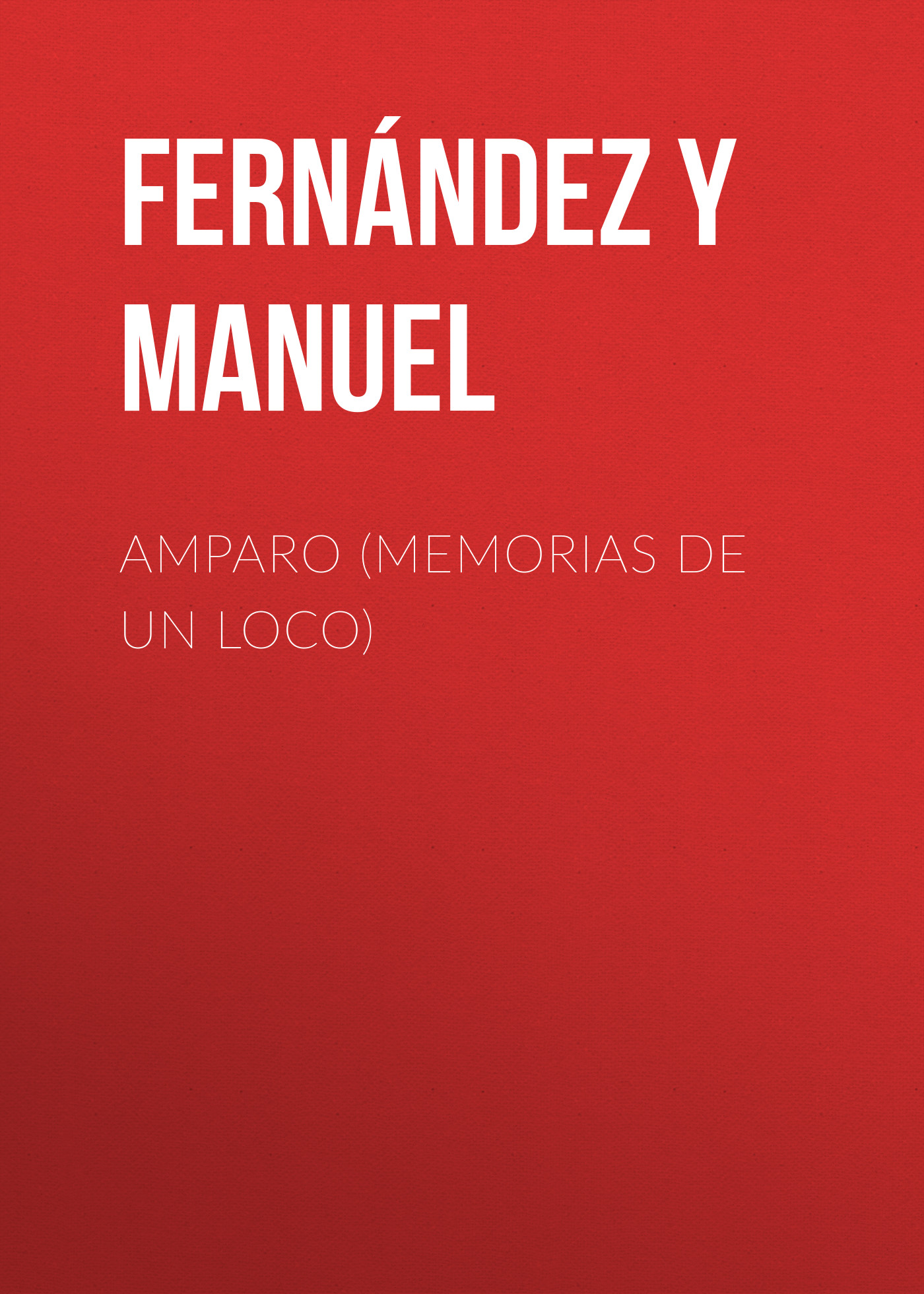 Обложка книги «Amparo (Memorias de un loco)»