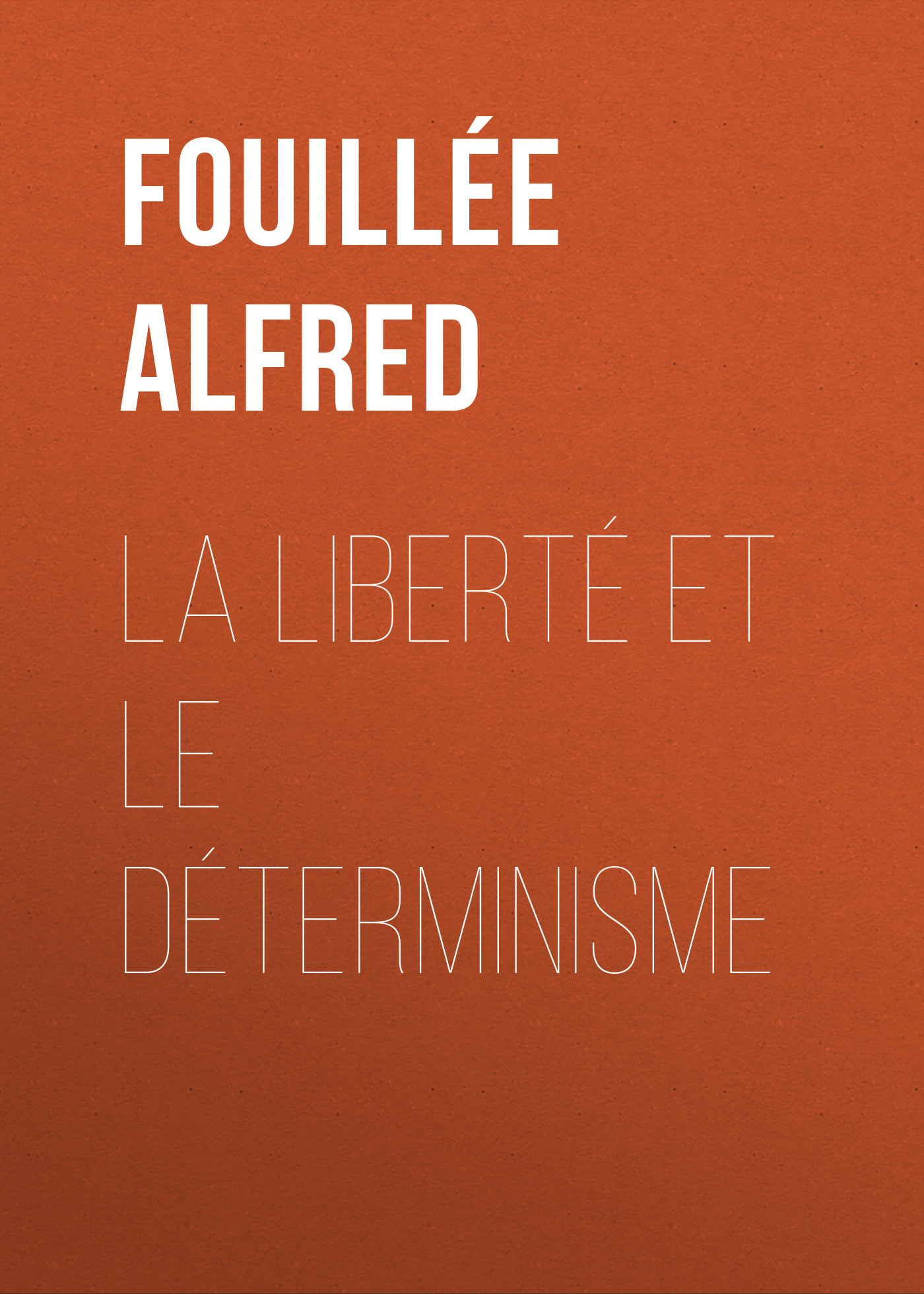 Обложка книги «La Liberté et le Déterminisme»