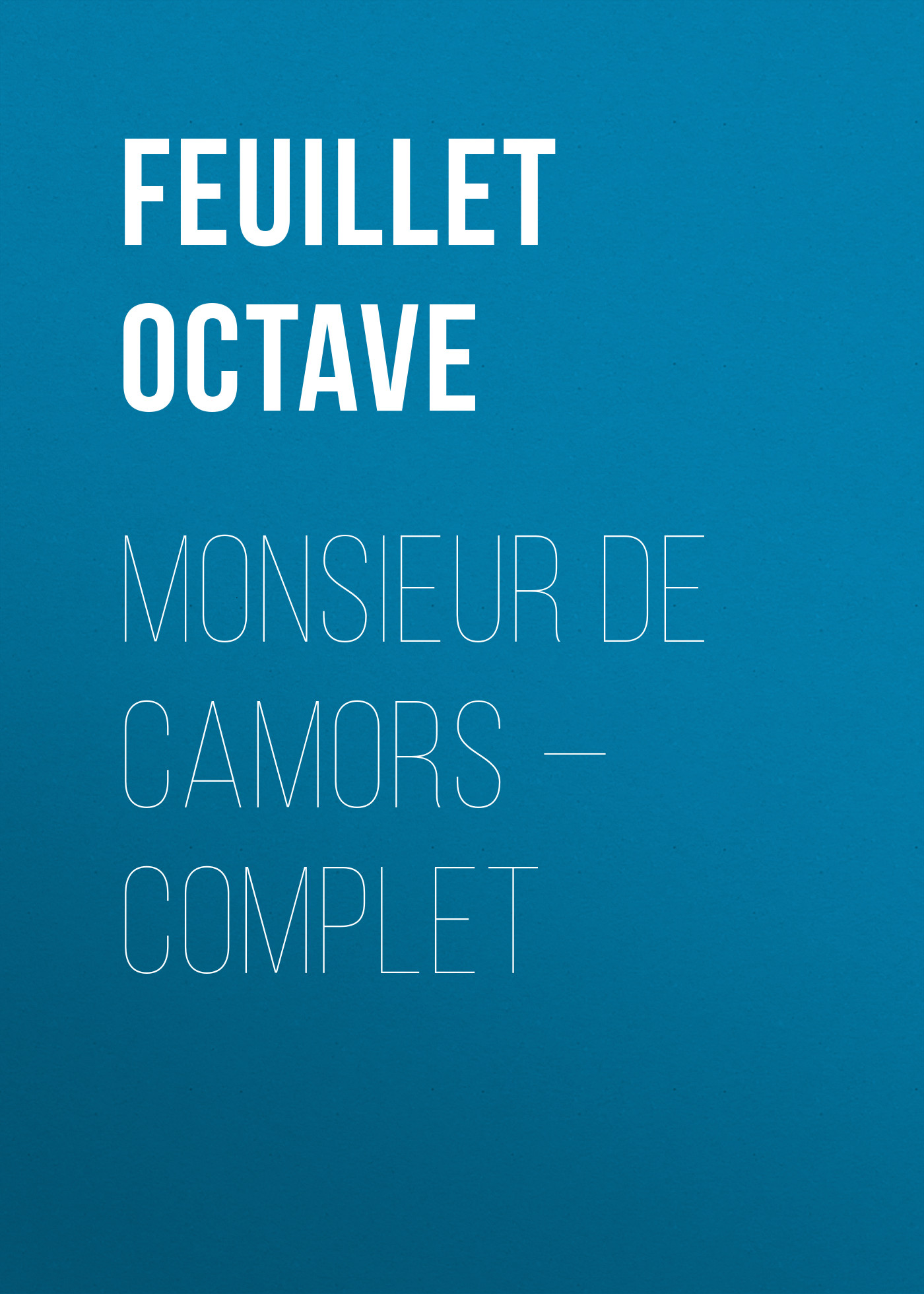Обложка книги «Monsieur de Camors — Complet»