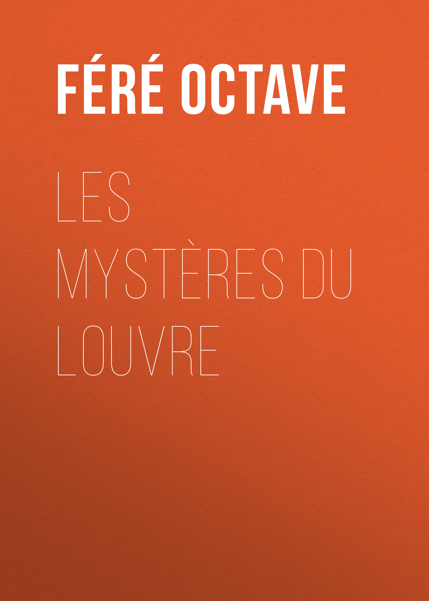 Обложка книги «Les Mystères du Louvre»
