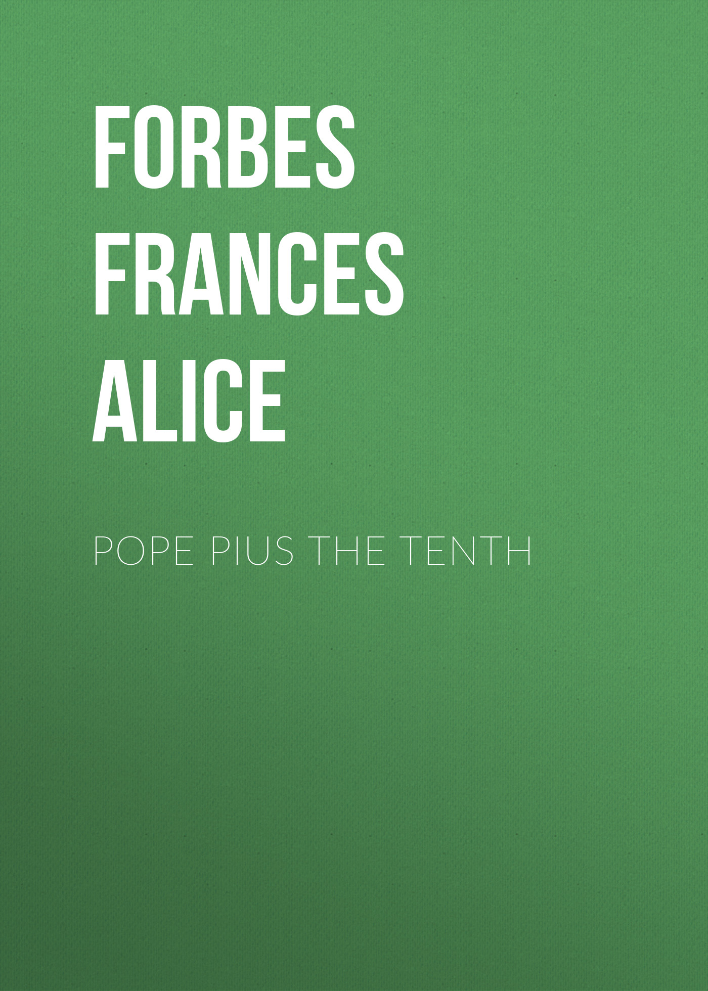 Обложка книги «Pope Pius the Tenth»