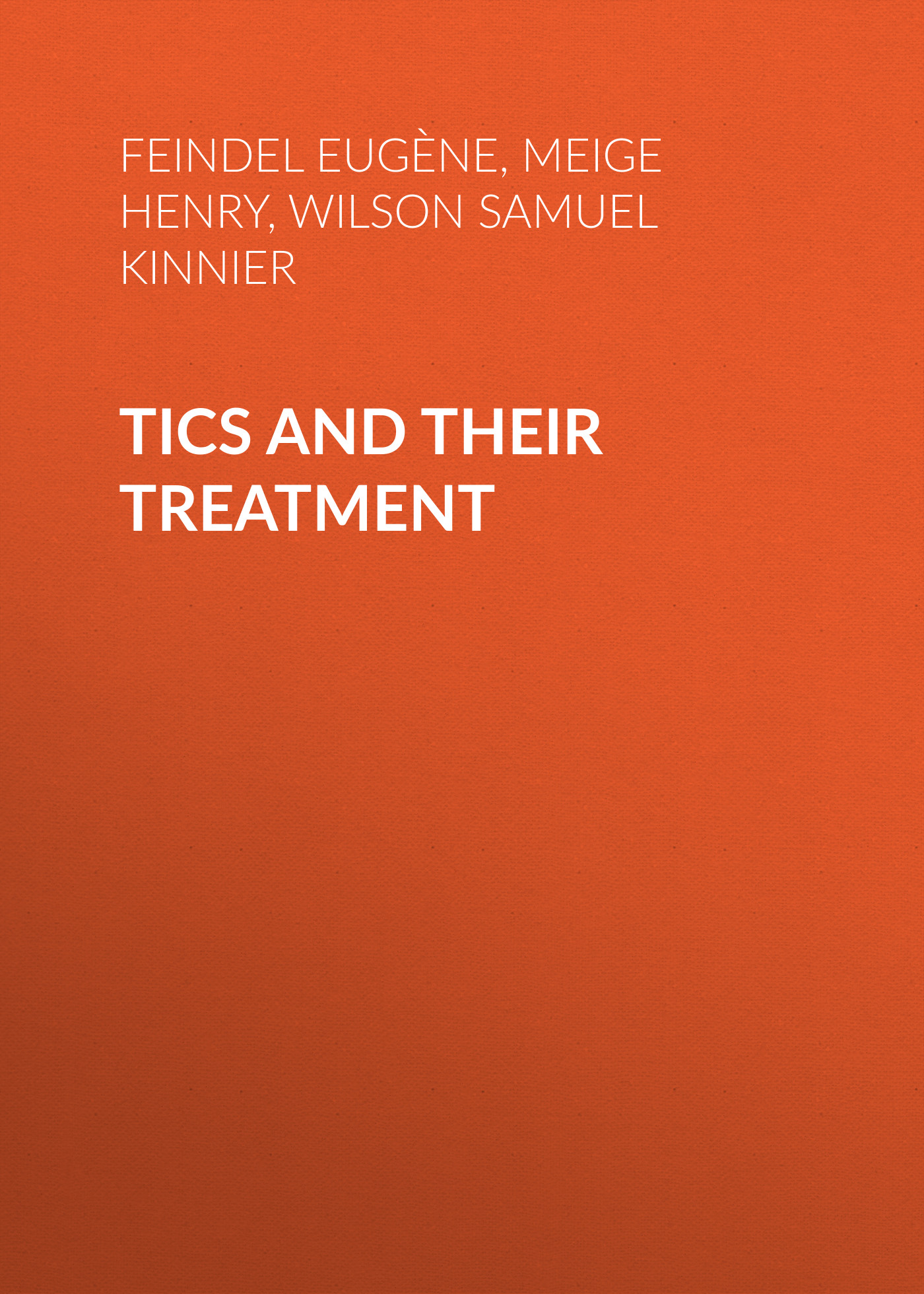Обложка книги «Tics and Their Treatment»