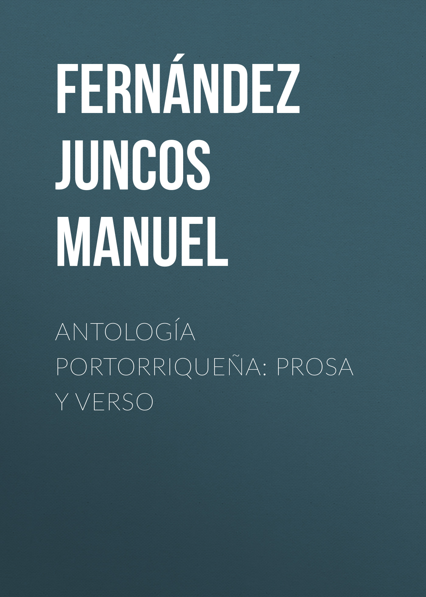 Обложка книги «Antología portorriqueña: Prosa y verso»