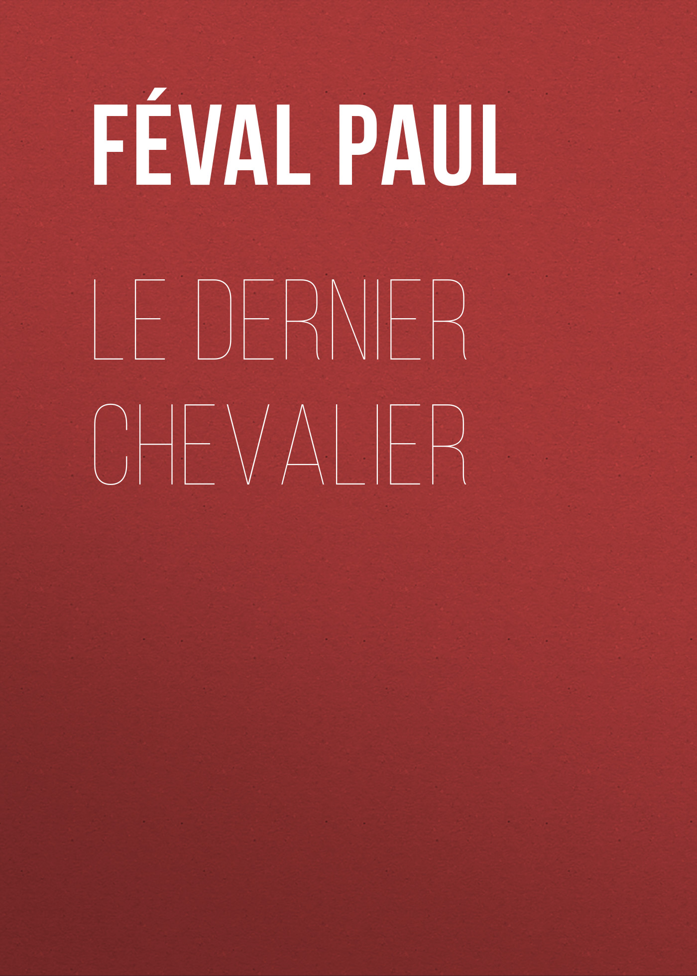 Обложка книги «Le dernier chevalier»