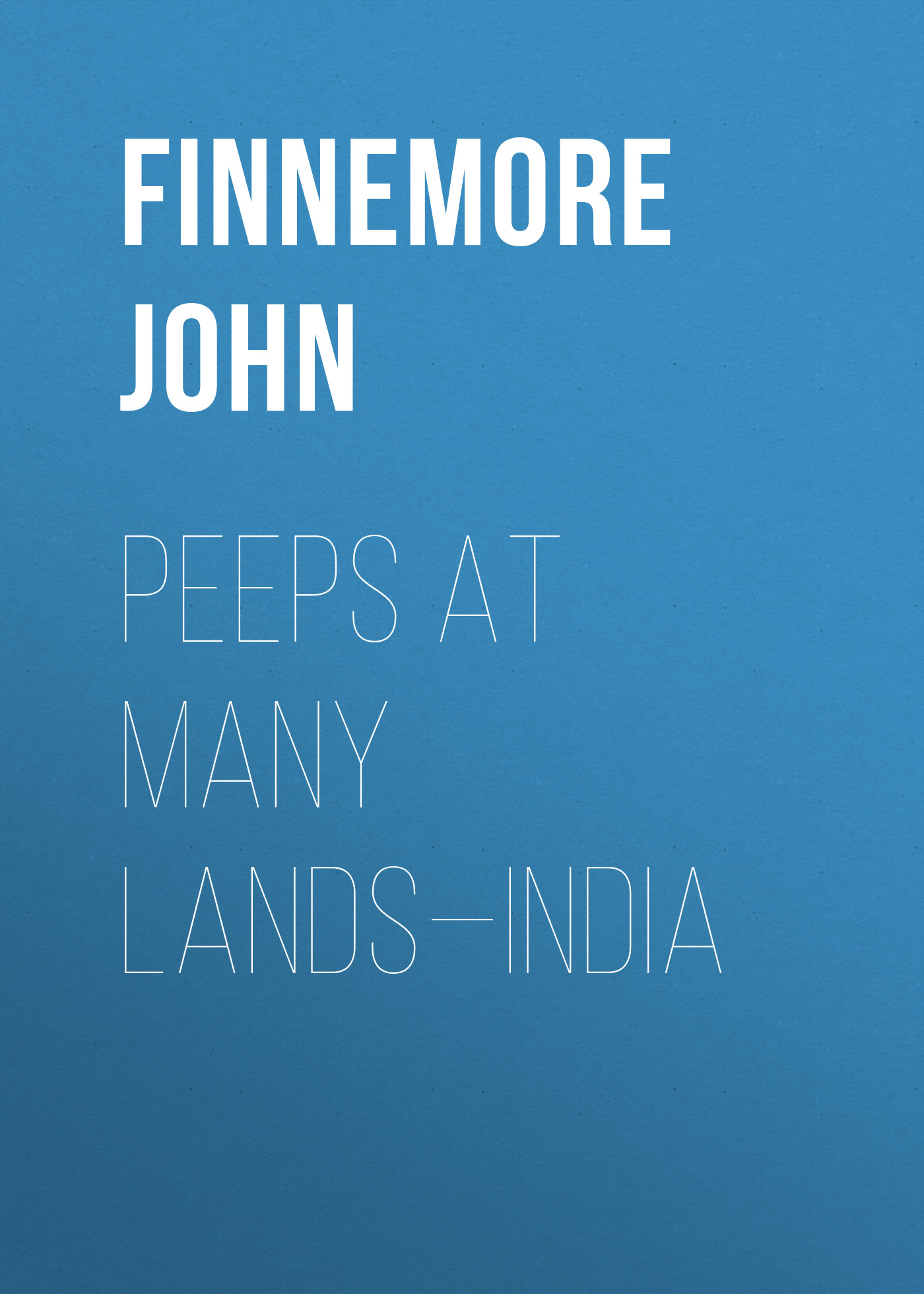 Обложка книги «Peeps at Many Lands—India»