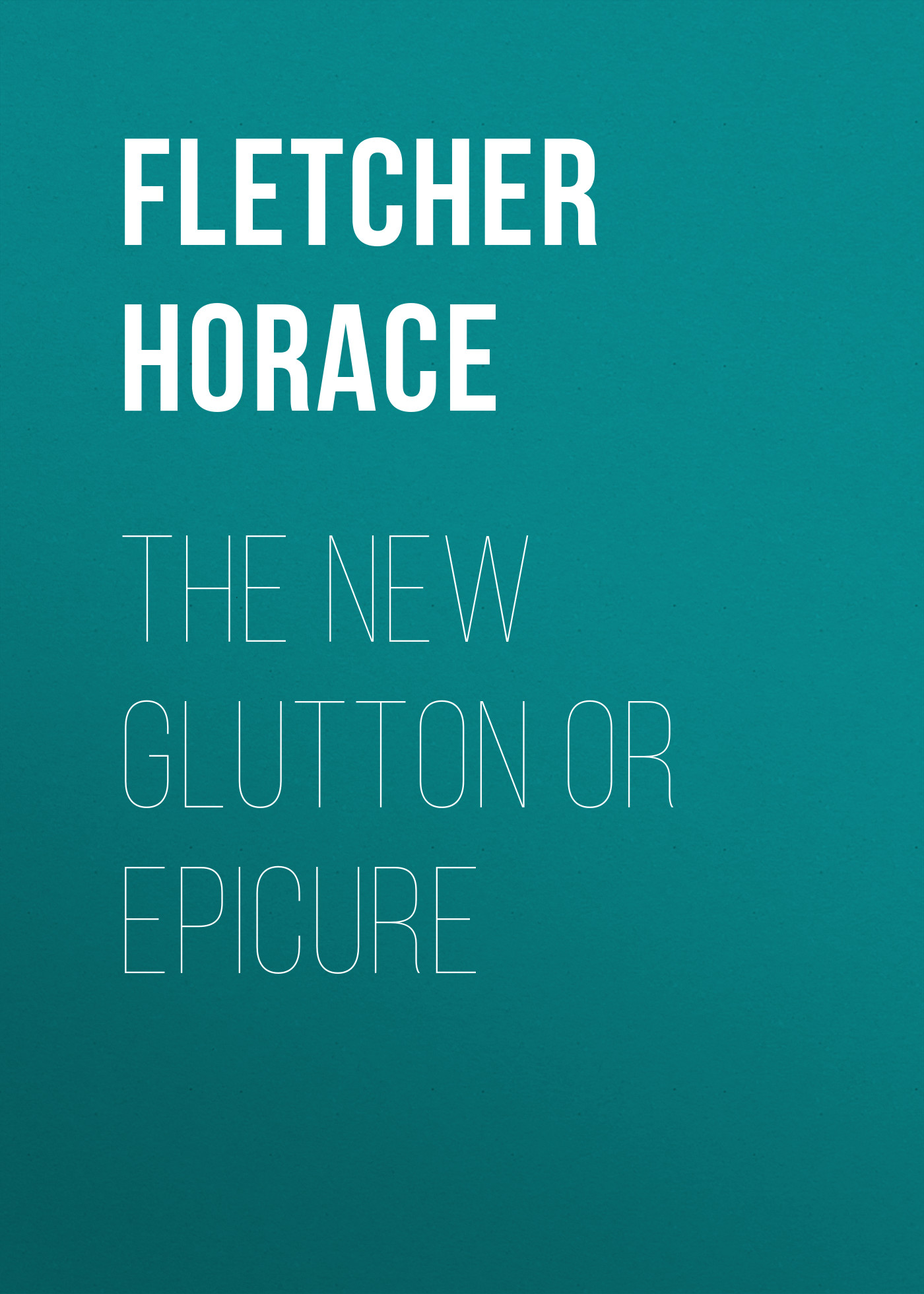 Обложка книги «The New Glutton or Epicure»
