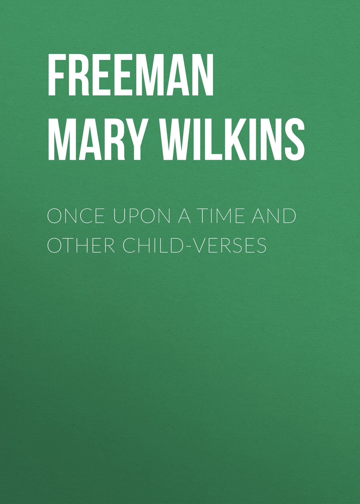 Обложка книги «Once Upon a Time and Other Child-Verses»