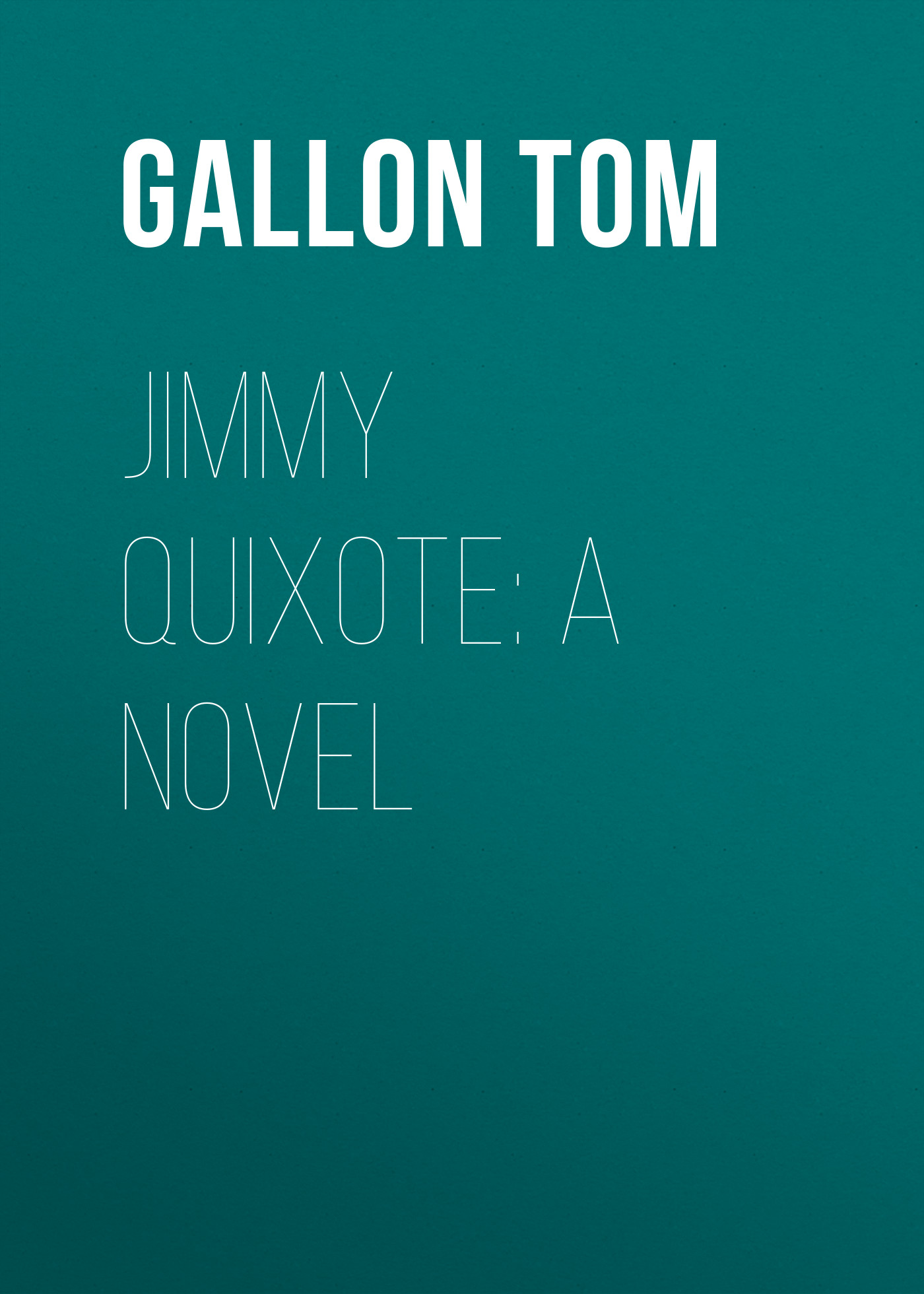 Обложка книги «Jimmy Quixote: A Novel»
