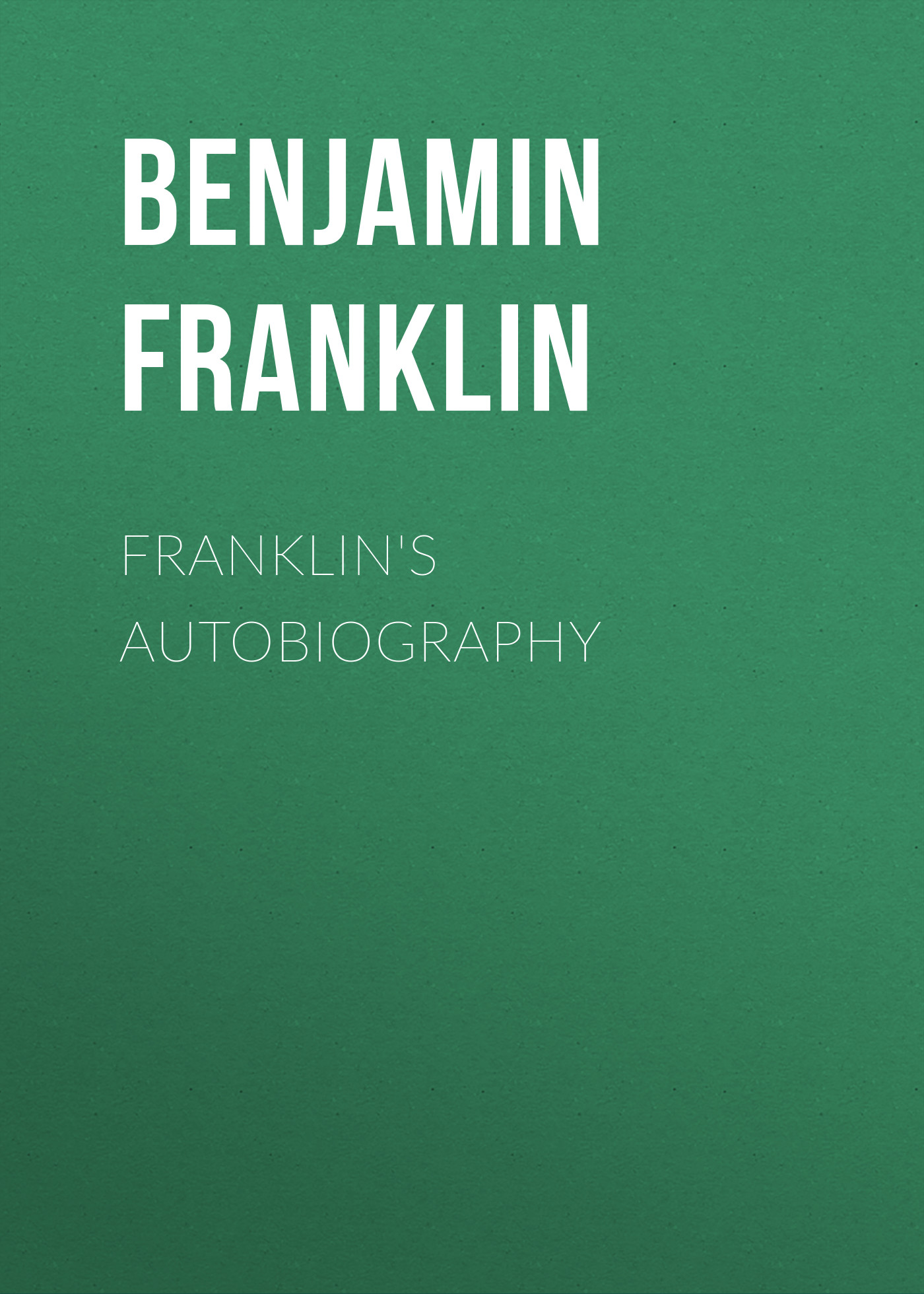 Обложка книги «Franklin's Autobiography»