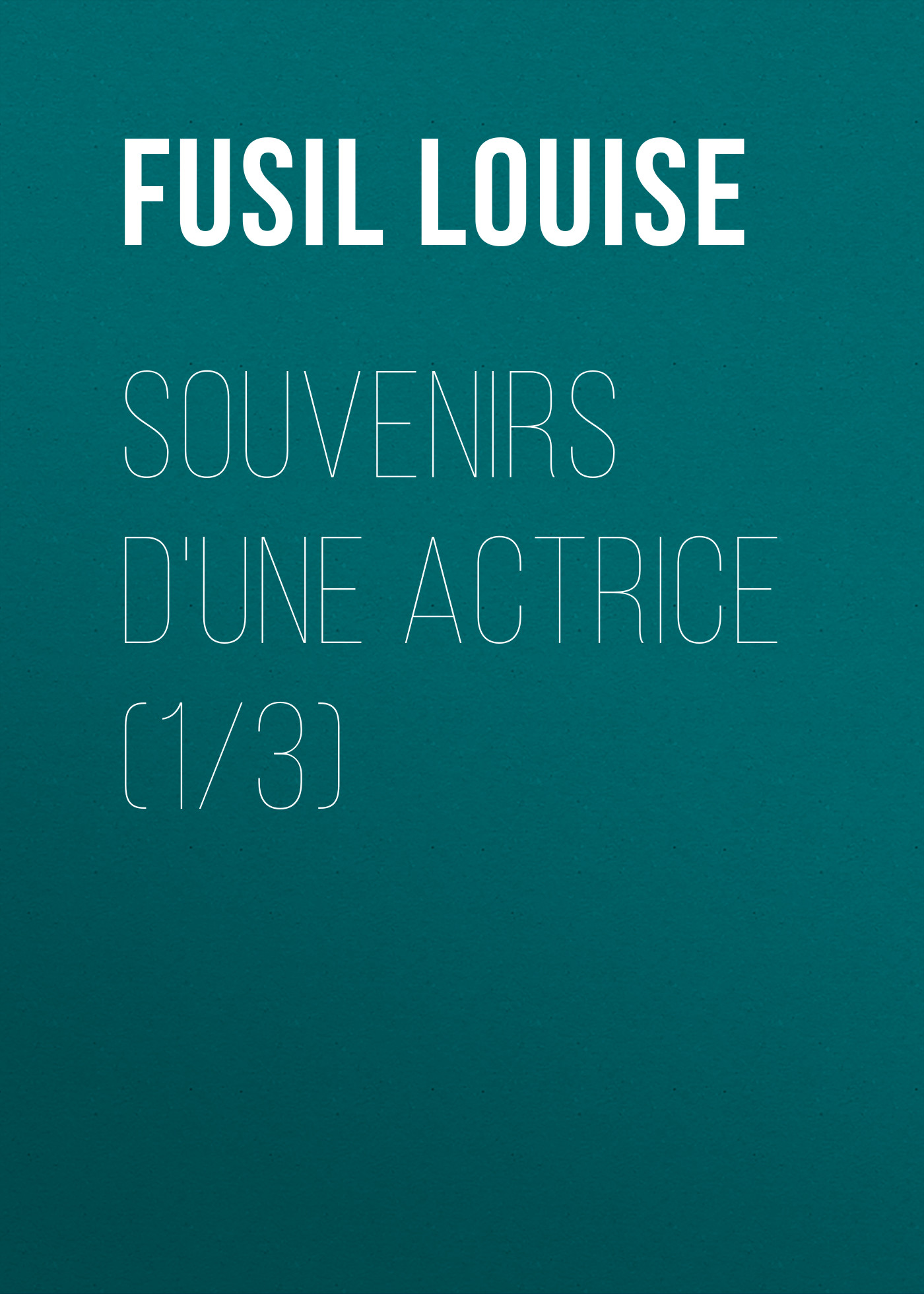Обложка книги «Souvenirs d'une actrice (1/3)»