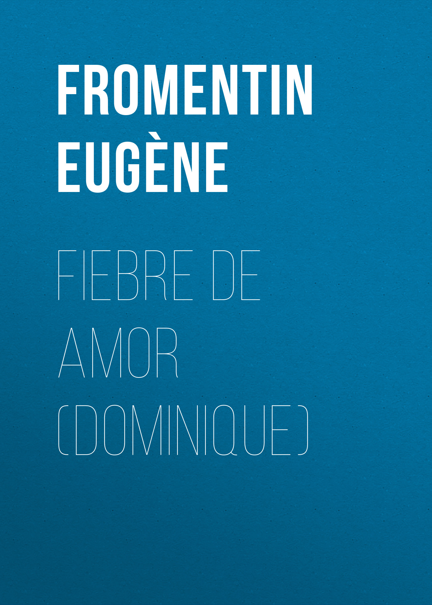 Обложка книги «Fiebre de amor (Dominique)»