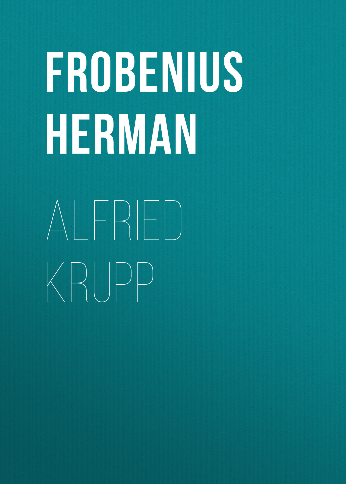 Обложка книги «Alfried Krupp»