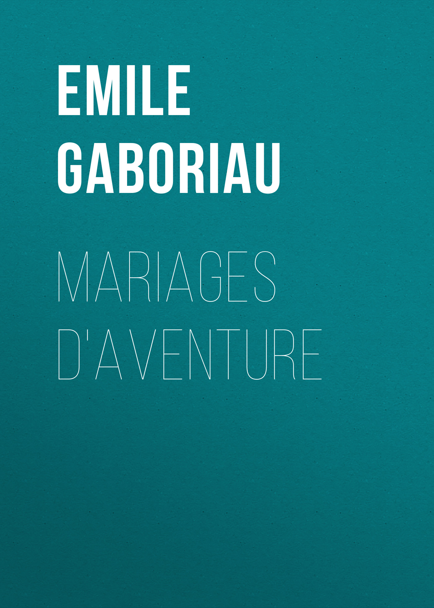Обложка книги «Mariages d'aventure»
