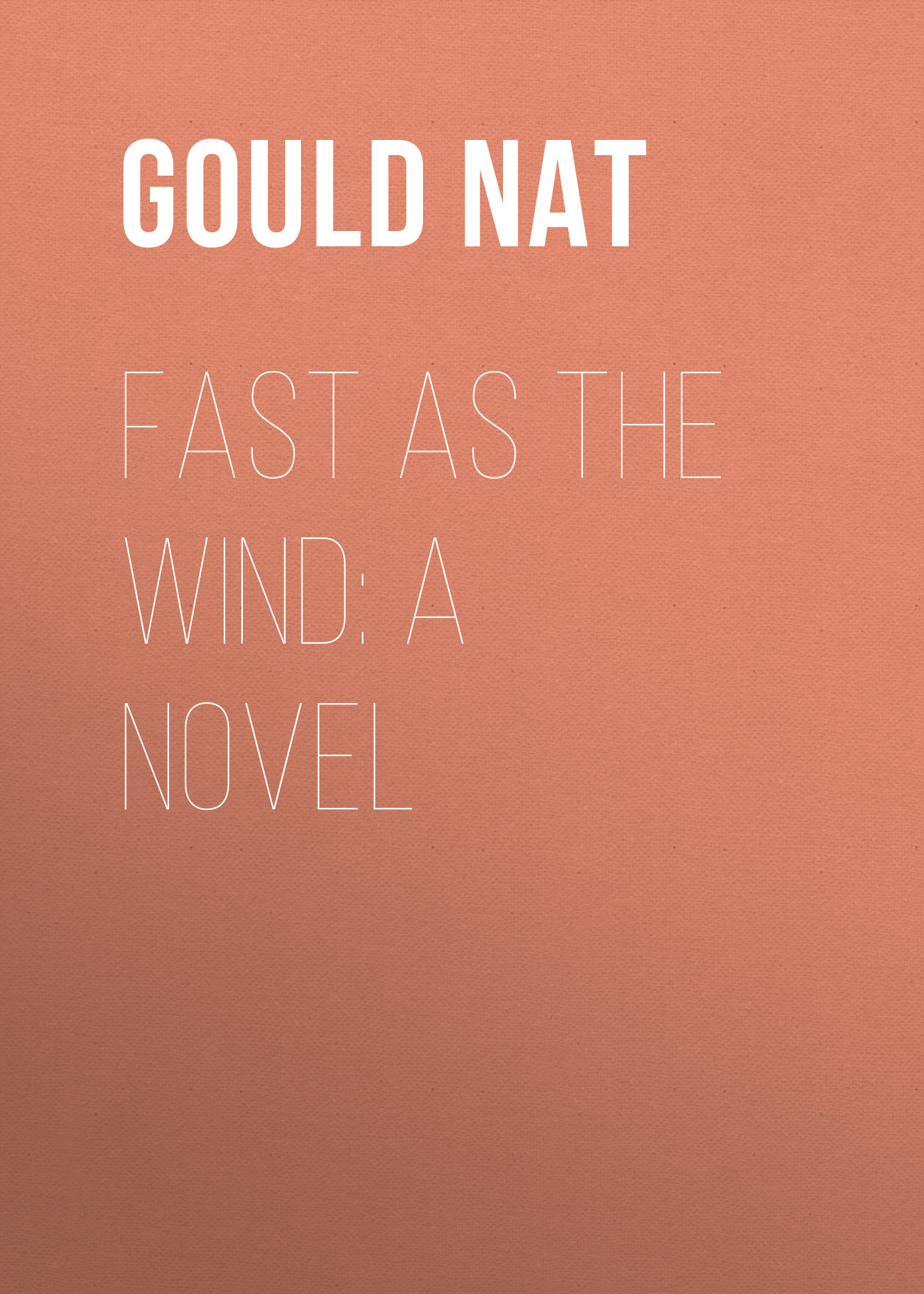 Обложка книги «Fast as the Wind: A Novel»