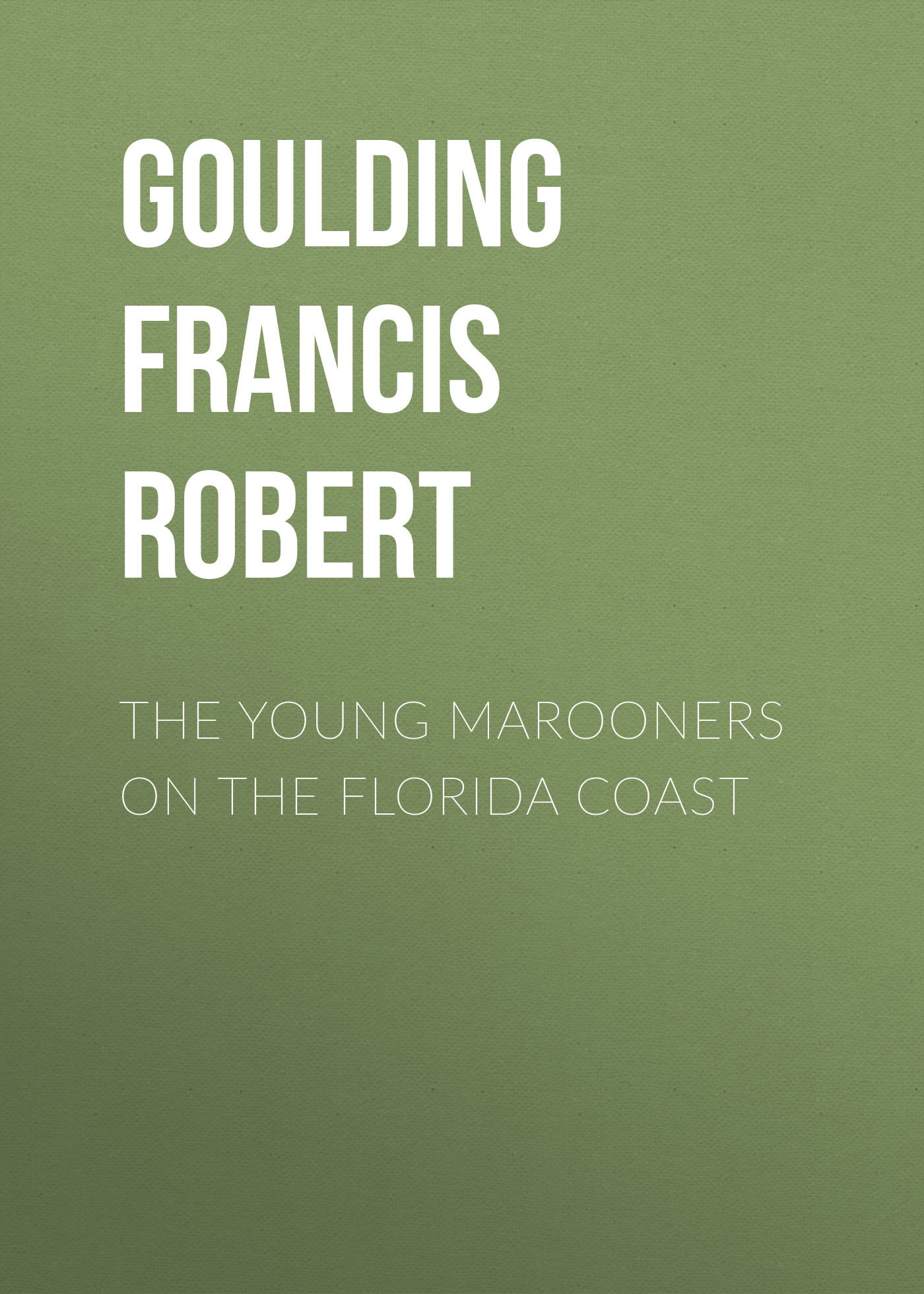 Обложка книги «The Young Marooners on the Florida Coast»