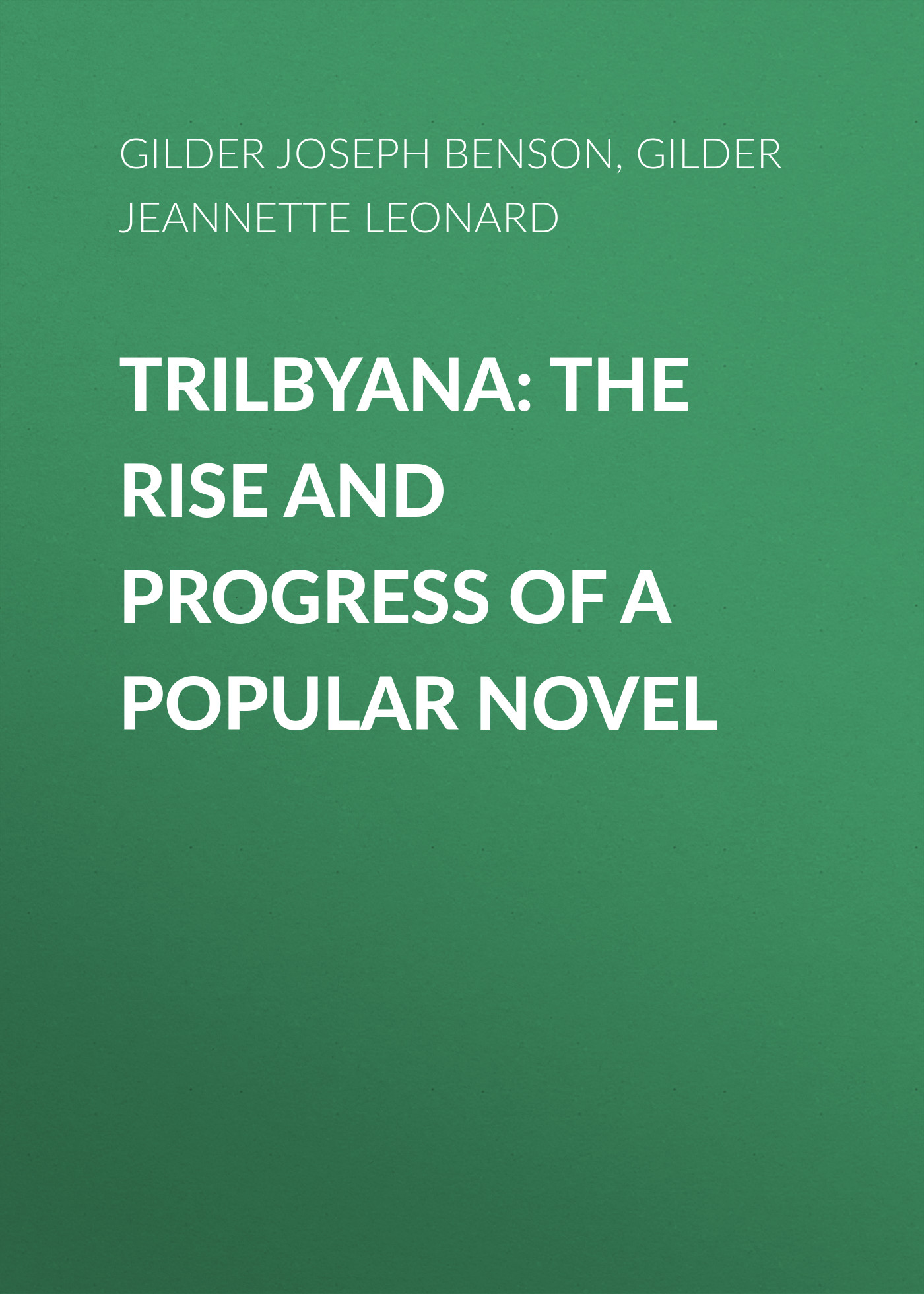 Обложка книги «Trilbyana: The Rise and Progress of a Popular Novel»