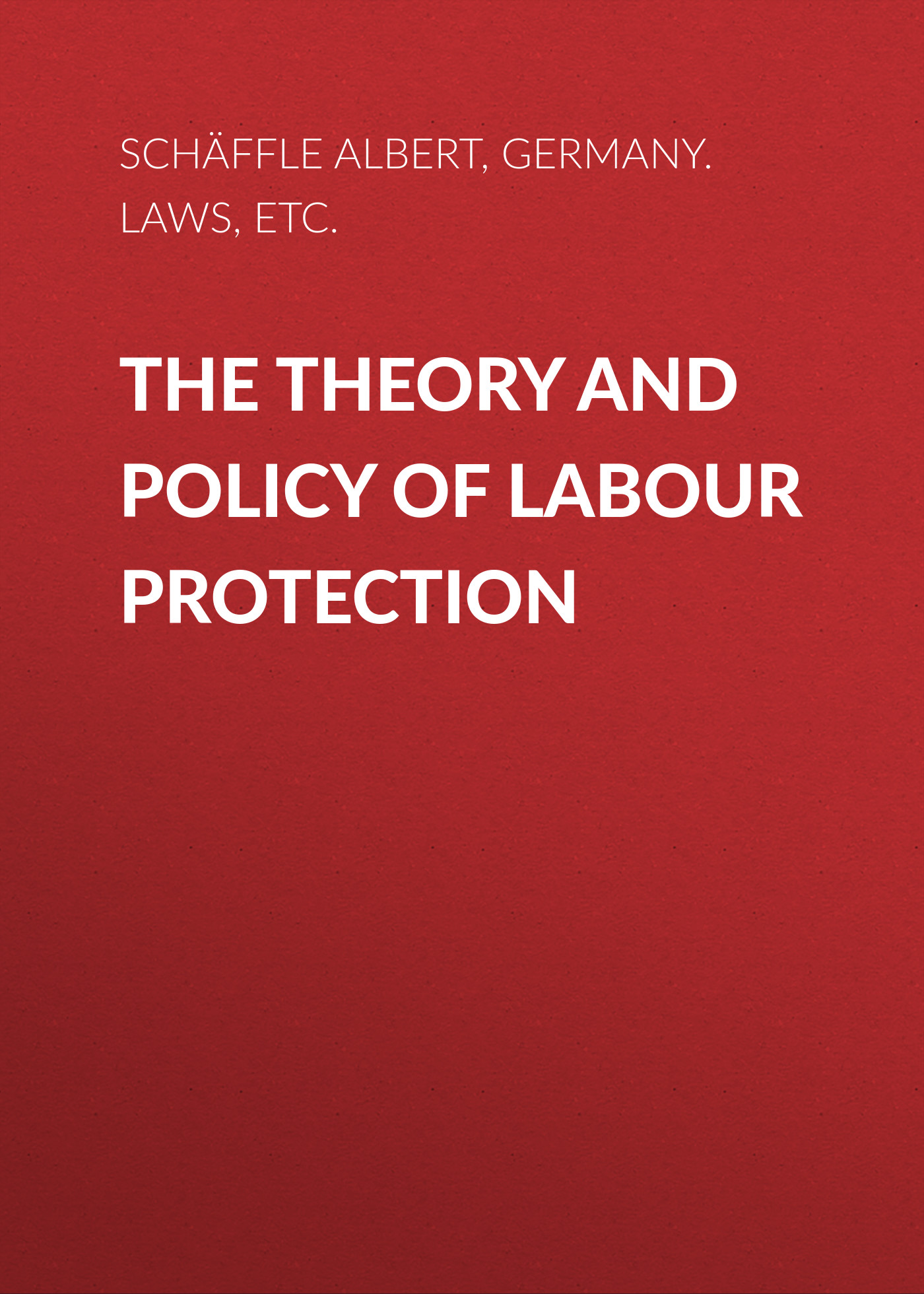 Обложка книги «The Theory and Policy of Labour Protection»