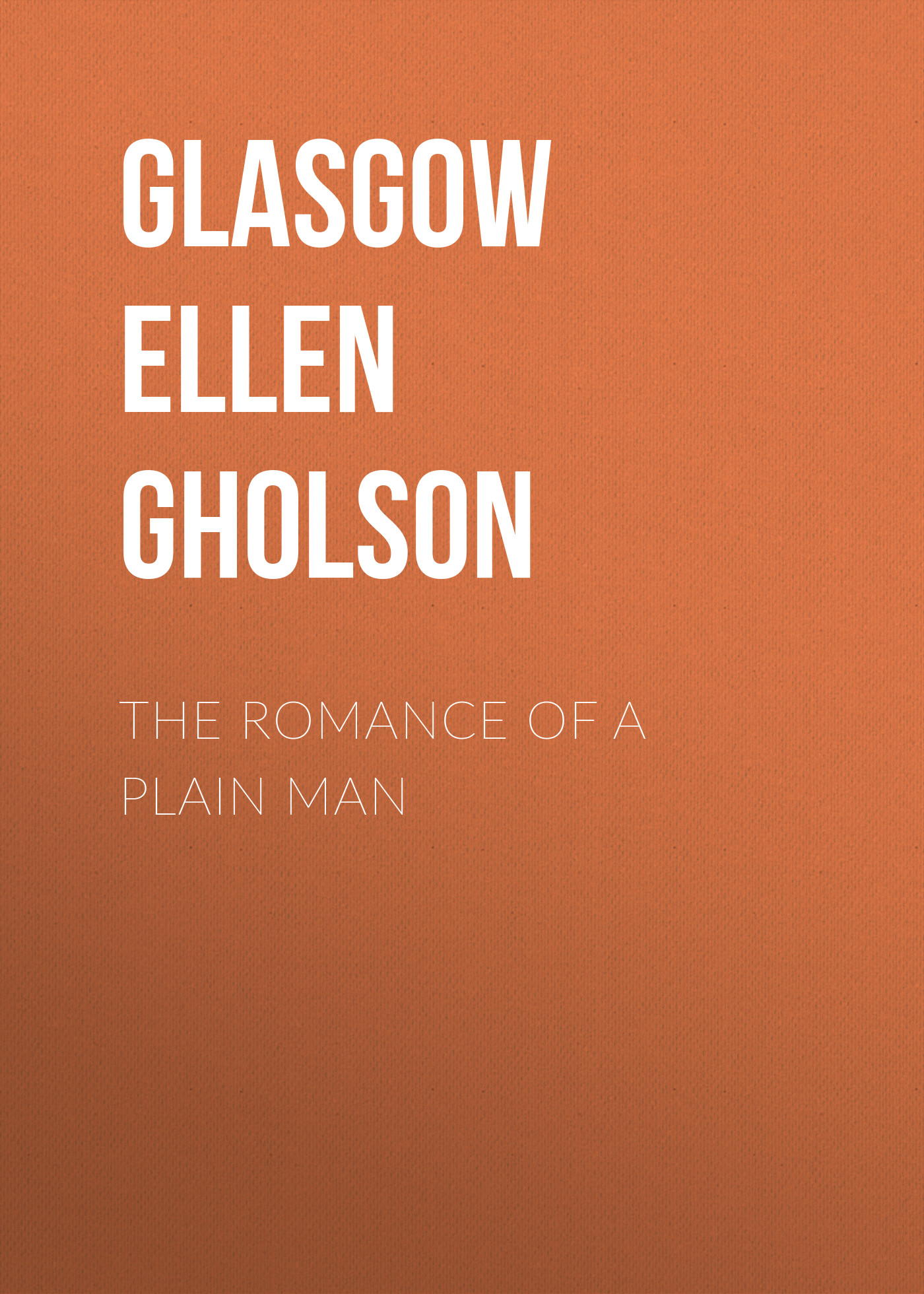 Обложка книги «The Romance of a Plain Man»
