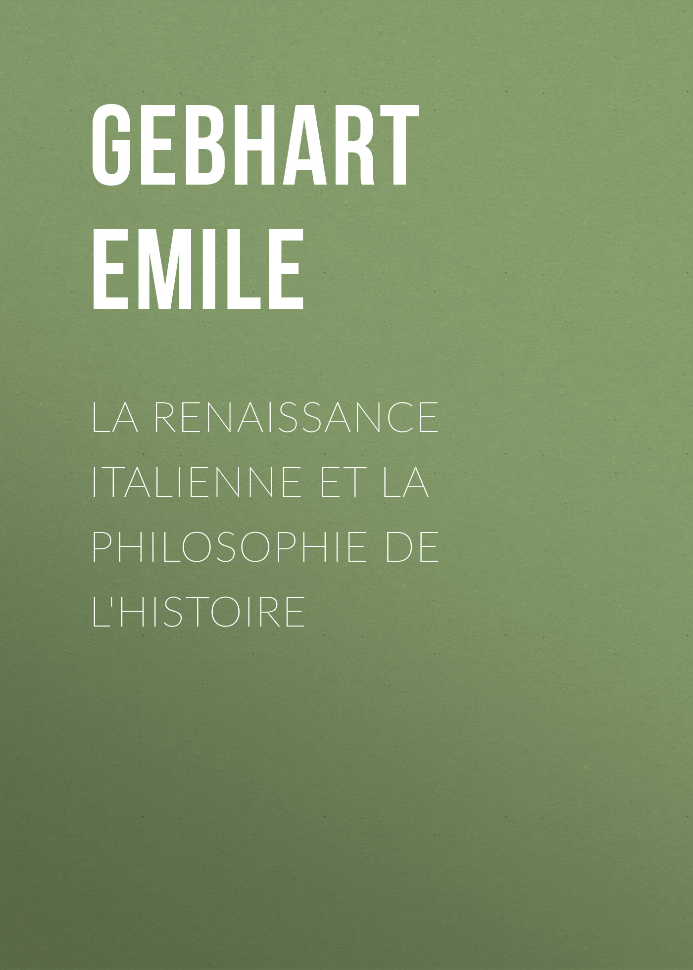 Обложка книги «La Renaissance Italienne et la Philosophie de l'Histoire»