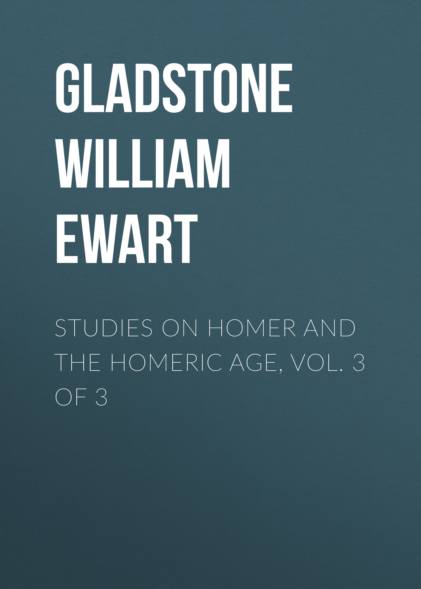 Обложка книги «Studies on Homer and the Homeric Age, Vol. 3 of 3»