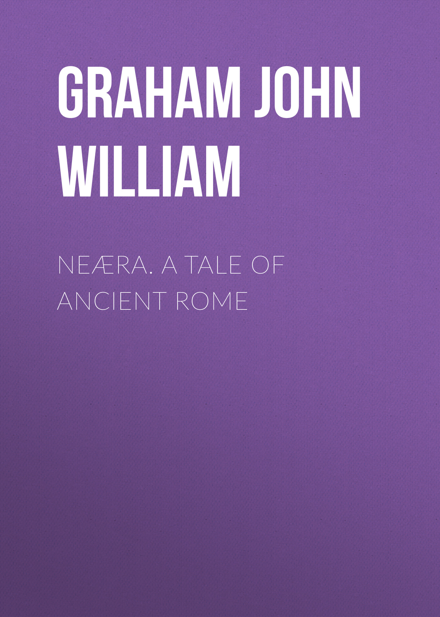 Обложка книги «Neæra. A Tale of Ancient Rome»