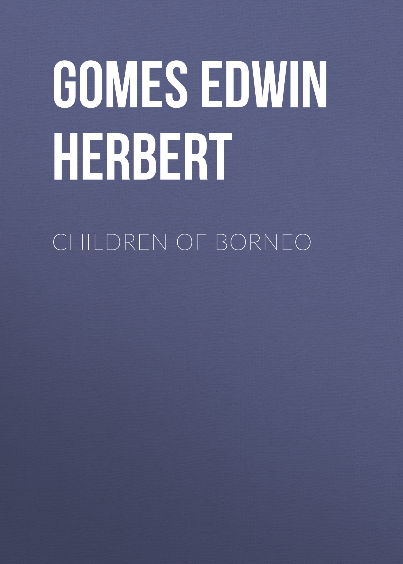 Обложка книги «Children of Borneo»