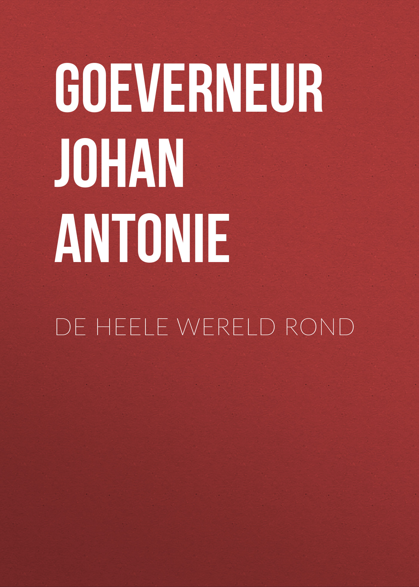 Обложка книги «De heele wereld rond»