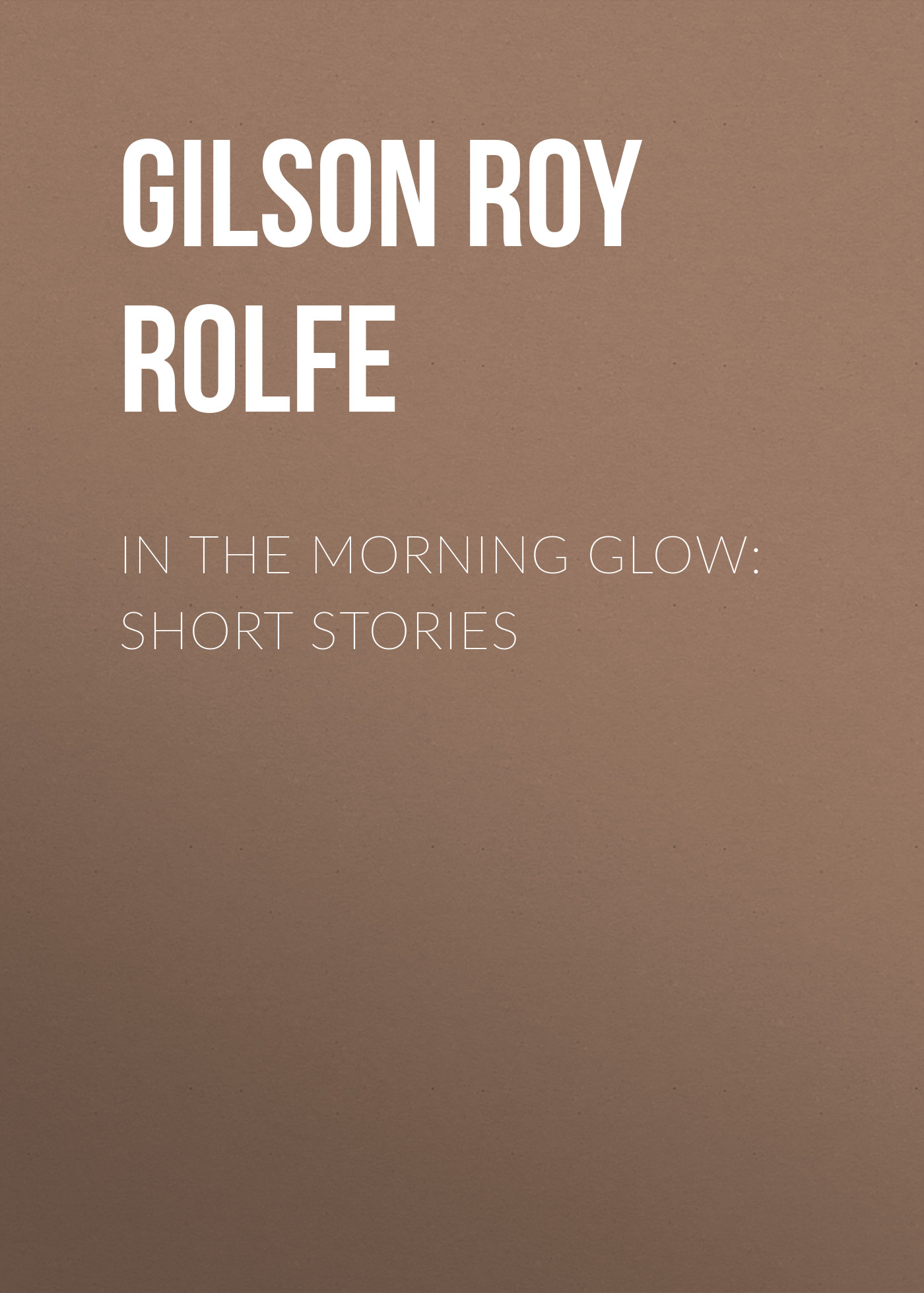 Обложка книги «In the Morning Glow: Short Stories»