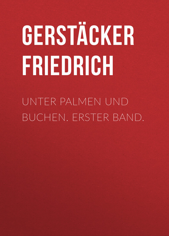Обложка книги «Unter Palmen und Buchen. Erster Band.»