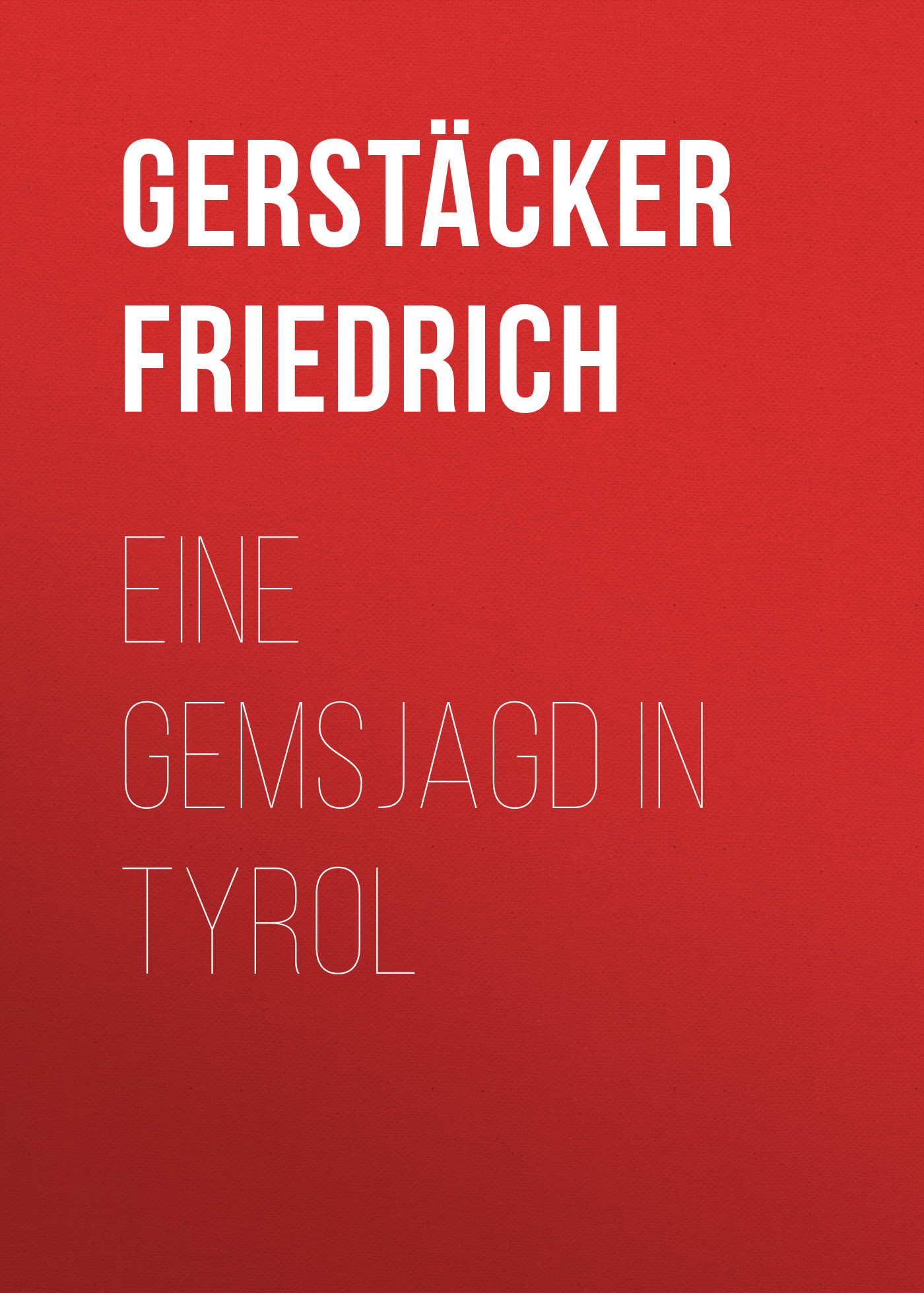 Обложка книги «Eine Gemsjagd in Tyrol»