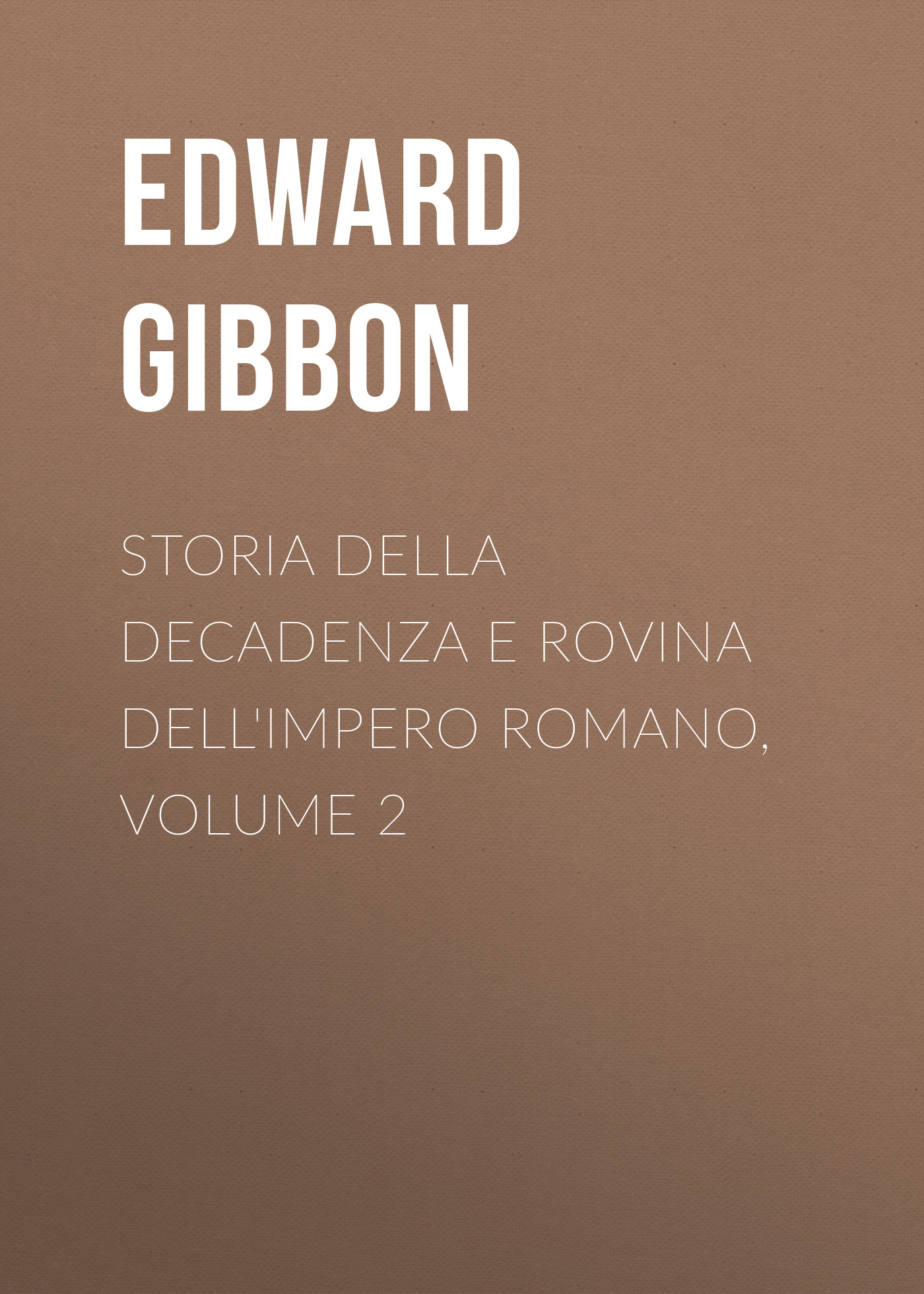 Обложка книги «Storia della decadenza e rovina dell'impero romano, volume 2»