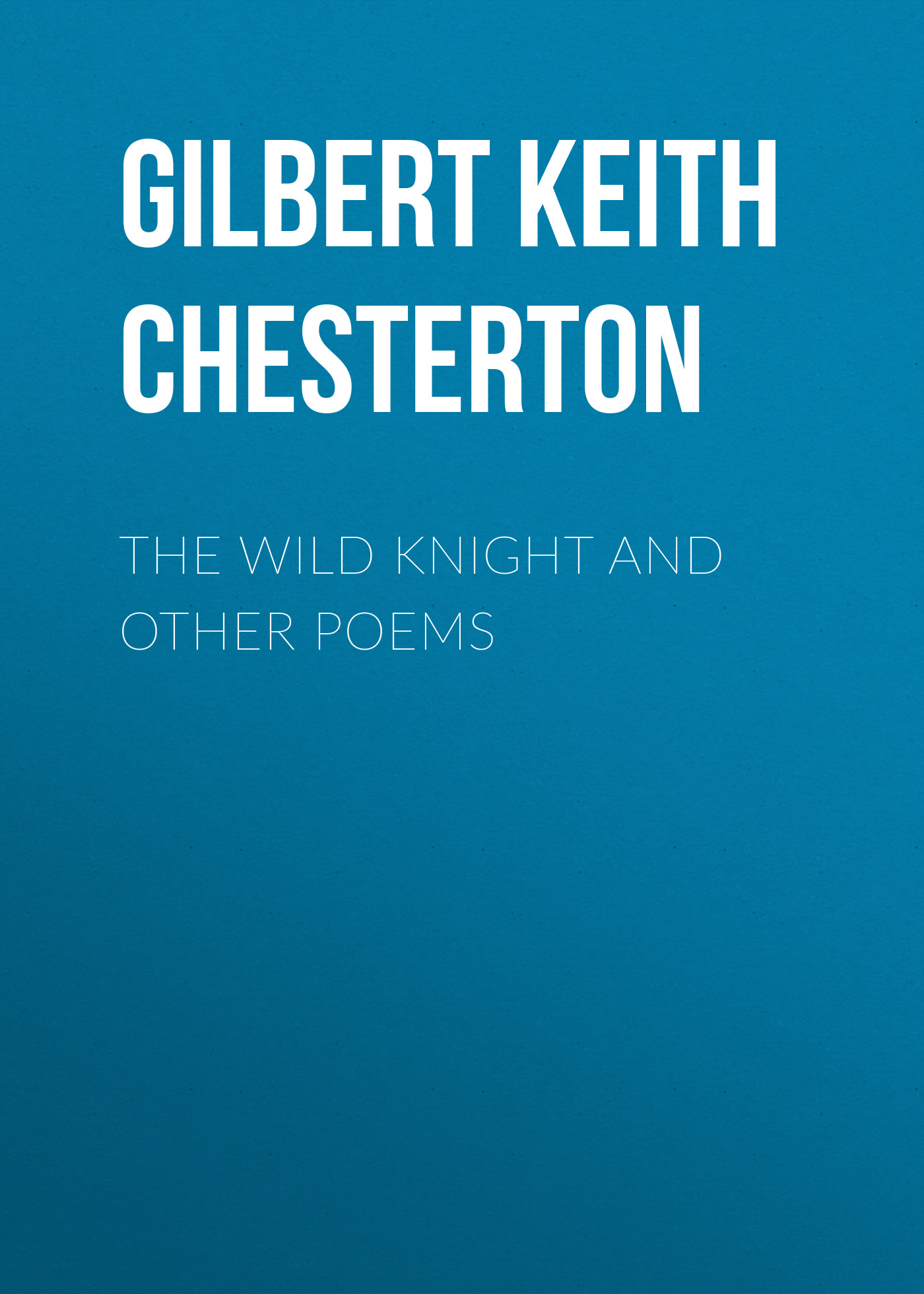 Обложка книги «The Wild Knight and Other Poems»