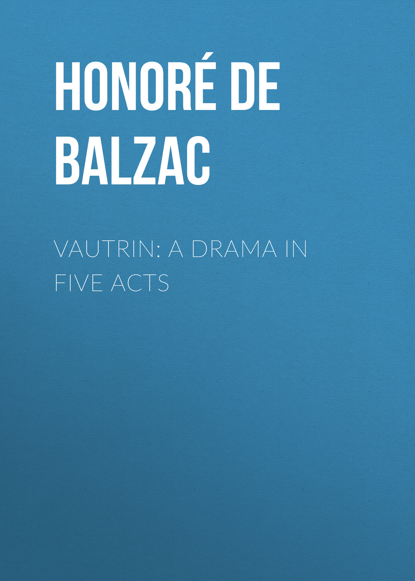 Обложка книги «Vautrin: A Drama in Five Acts»