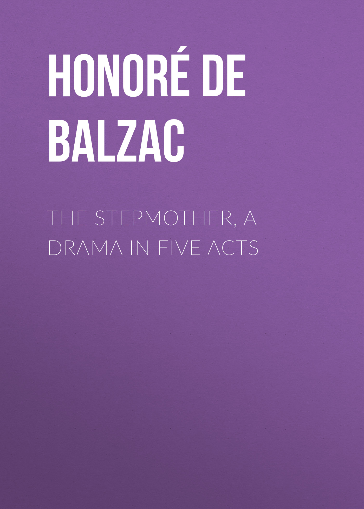 Обложка книги «The Stepmother, A Drama in Five Acts»