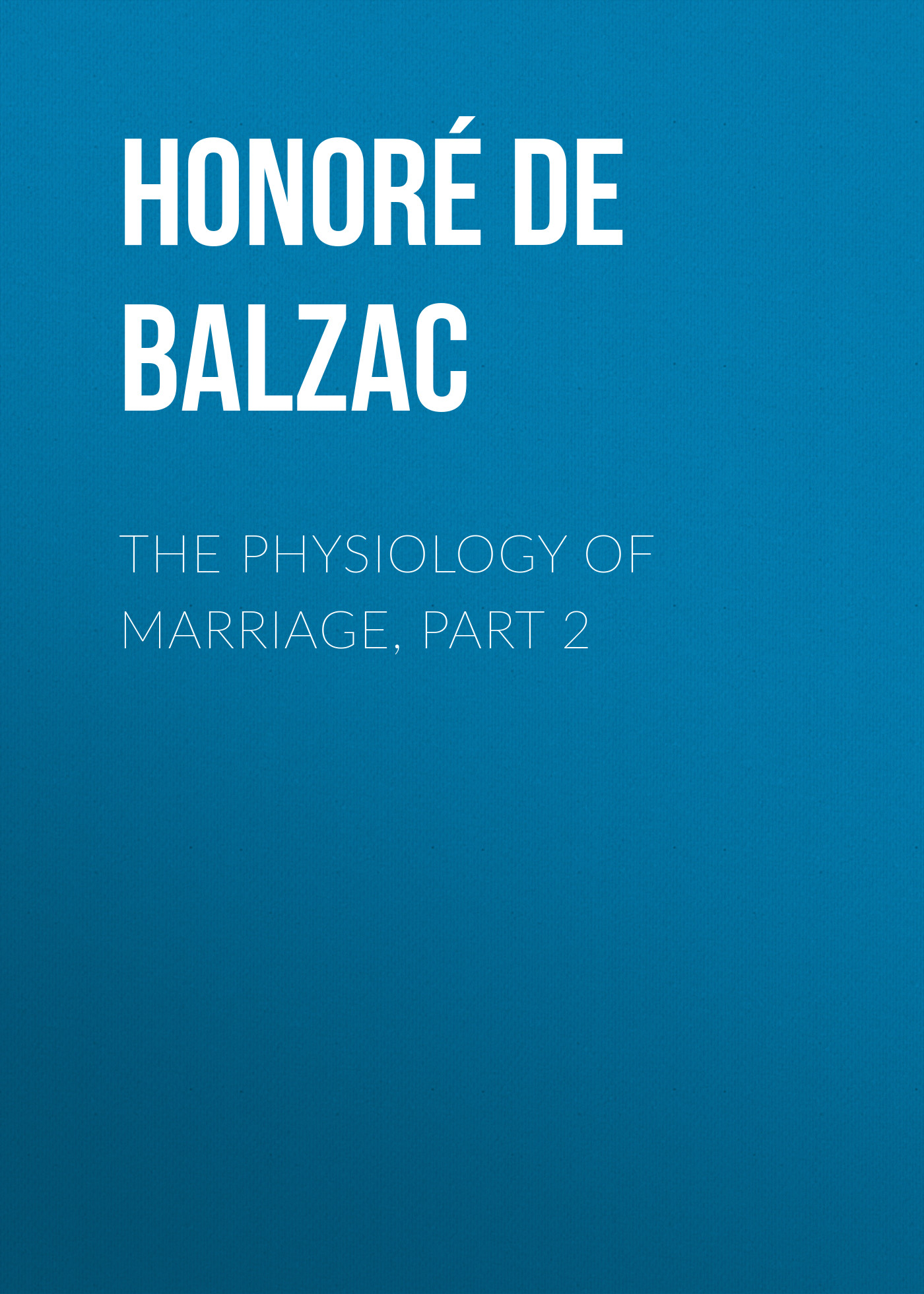 Обложка книги «The Physiology of Marriage, Part 2»