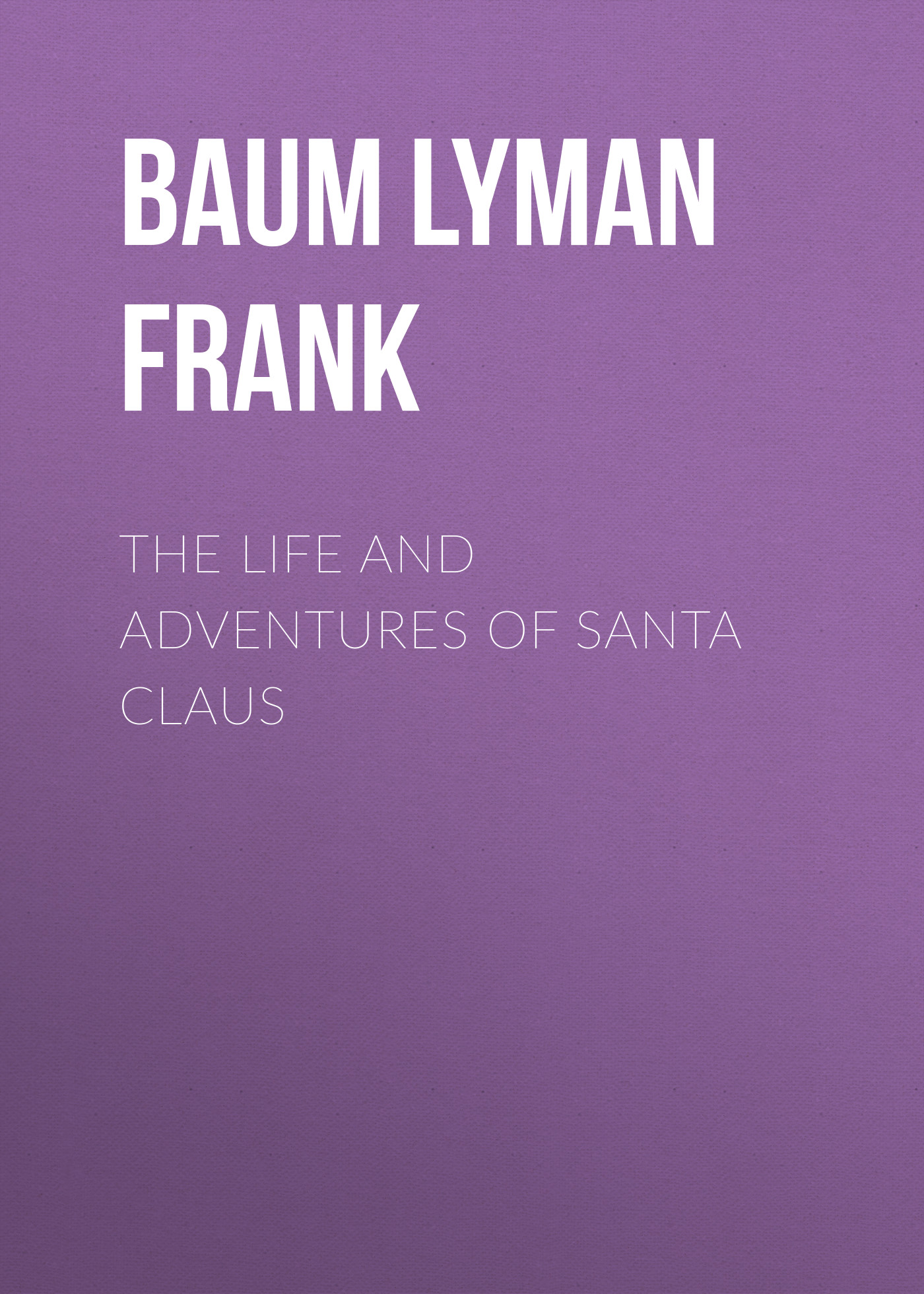 Обложка книги «The Life and Adventures of Santa Claus»