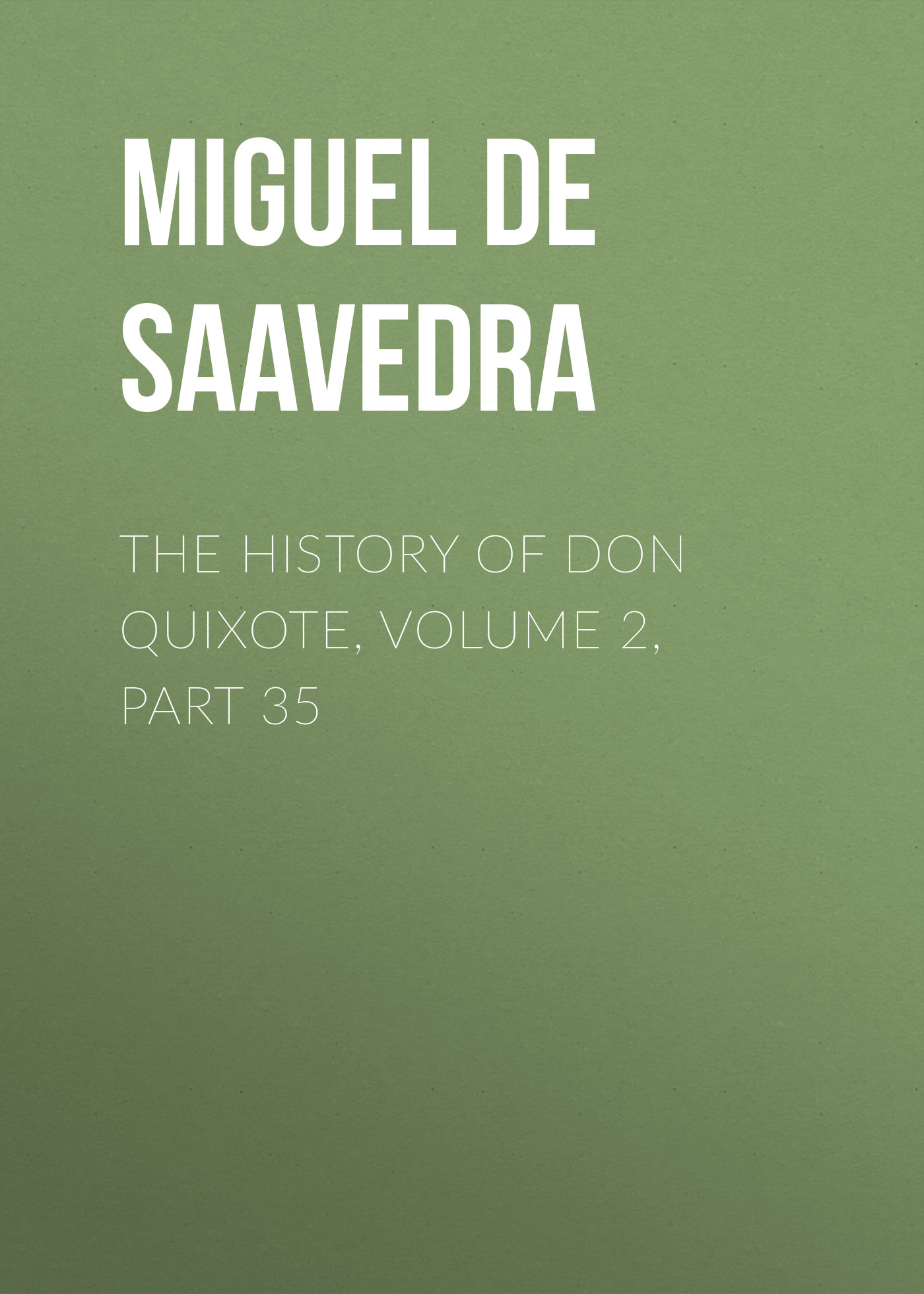 Обложка книги «The History of Don Quixote, Volume 2, Part 35»