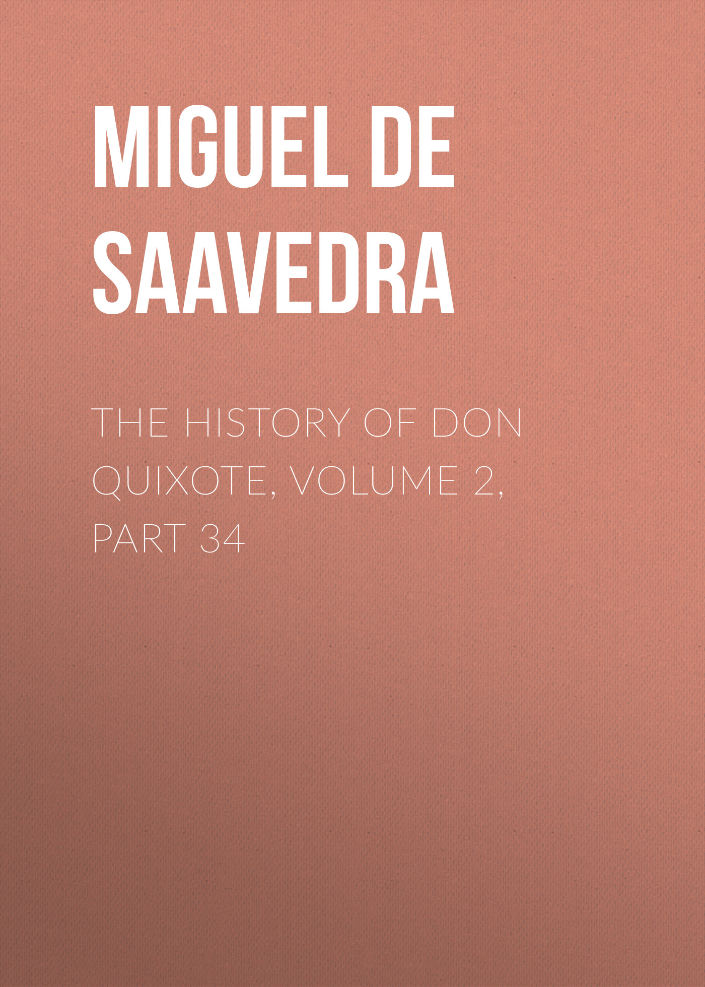 Обложка книги «The History of Don Quixote, Volume 2, Part 34»