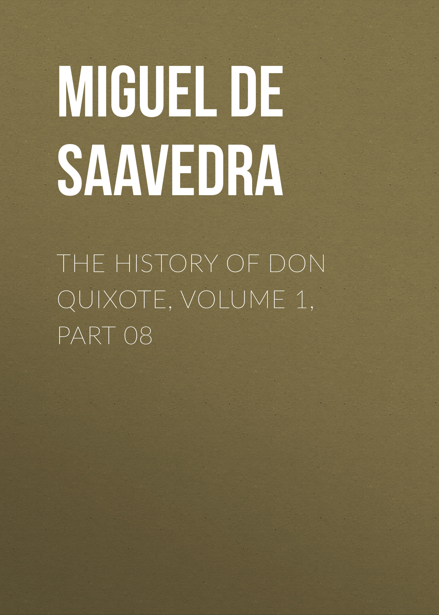 Обложка книги «The History of Don Quixote, Volume 1, Part 08»