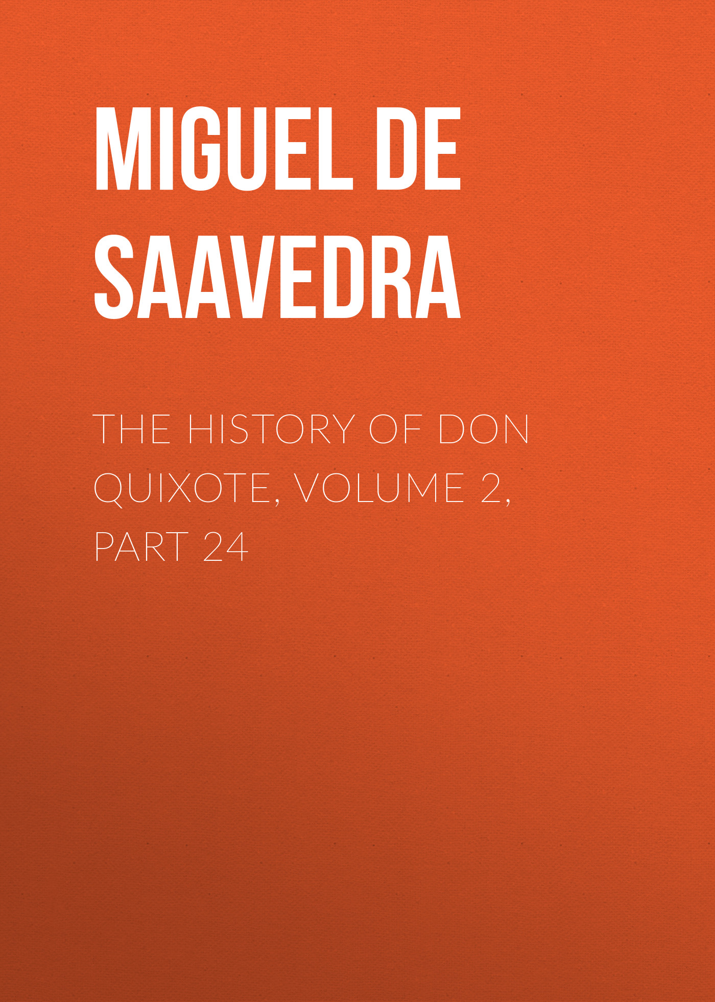 Обложка книги «The History of Don Quixote, Volume 2, Part 24»
