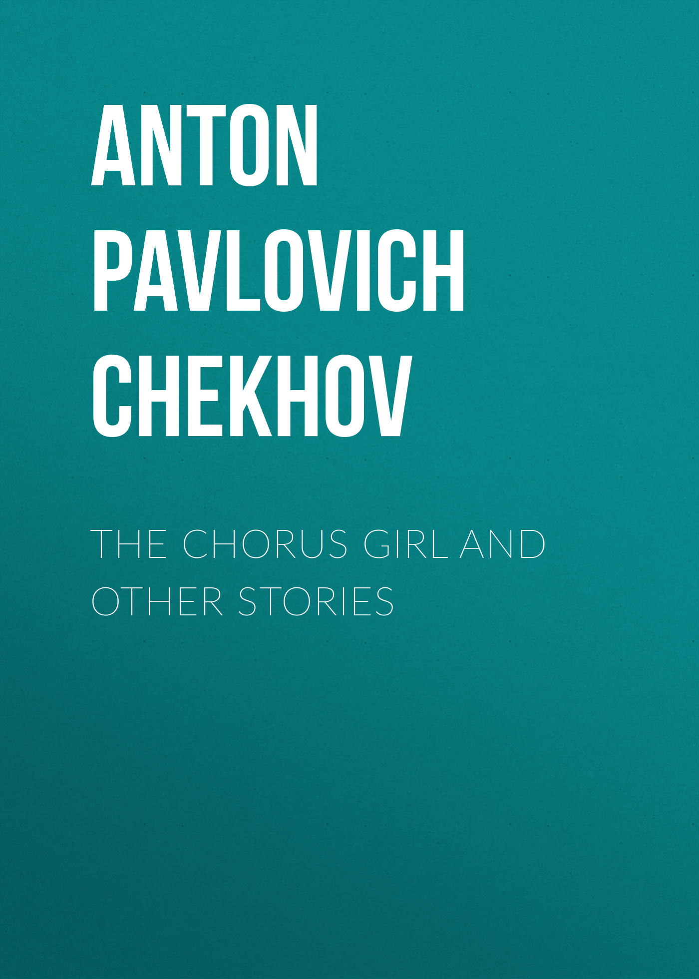 Обложка книги «The Chorus Girl and Other Stories»