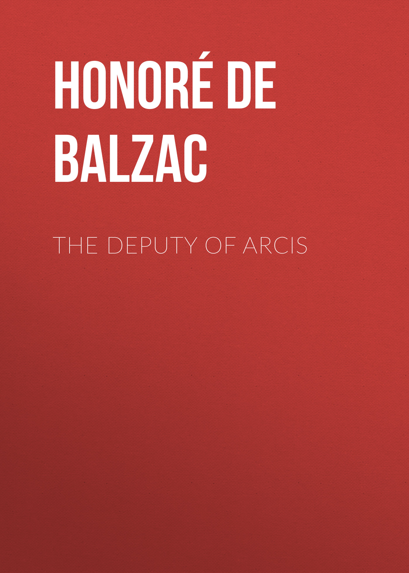 Обложка книги «The Deputy of Arcis»