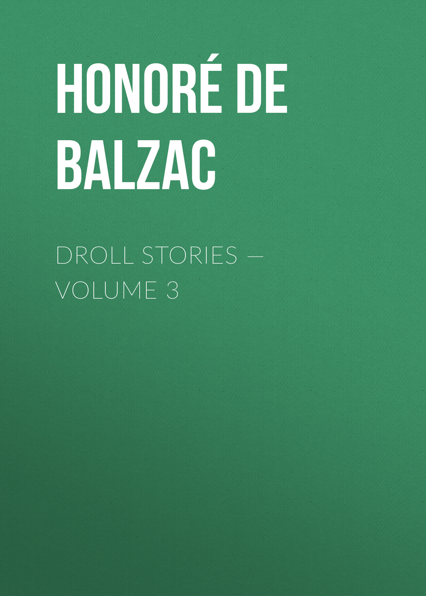 Обложка книги «Droll Stories — Volume 3»