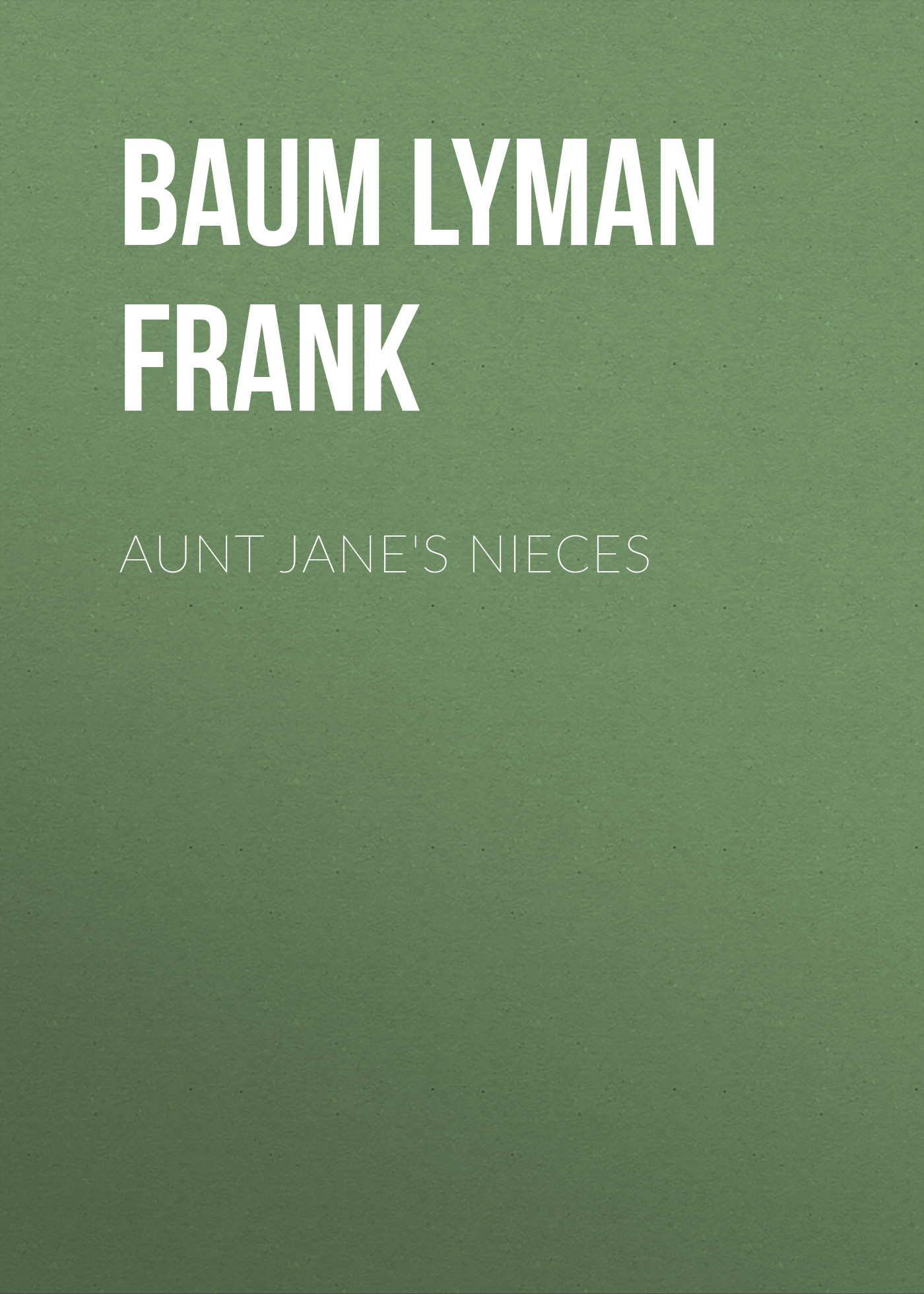 Обложка книги «Aunt Jane's Nieces»