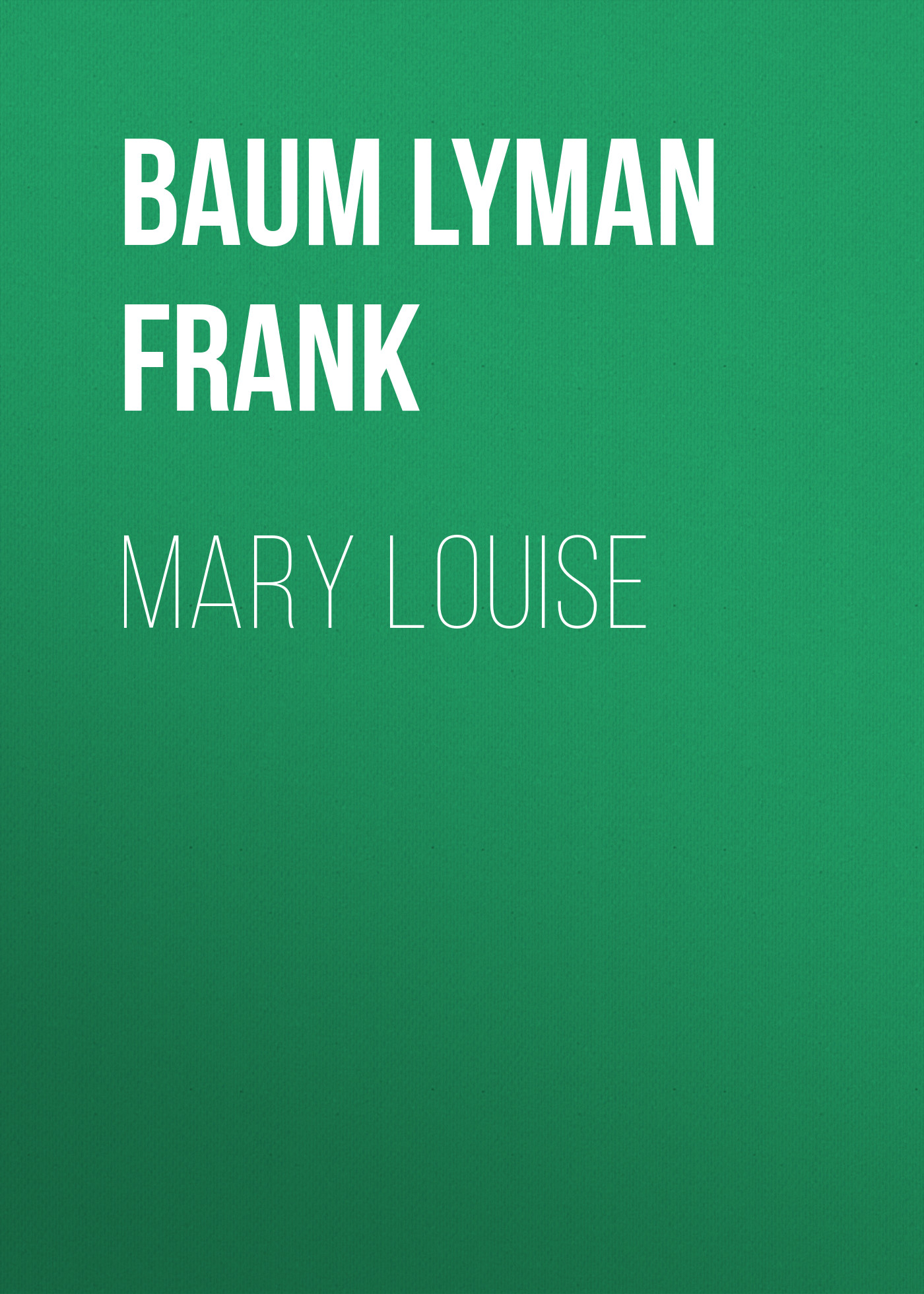 Обложка книги «Mary Louise»