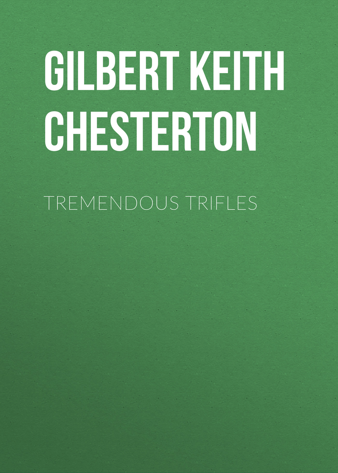Обложка книги «Tremendous Trifles»