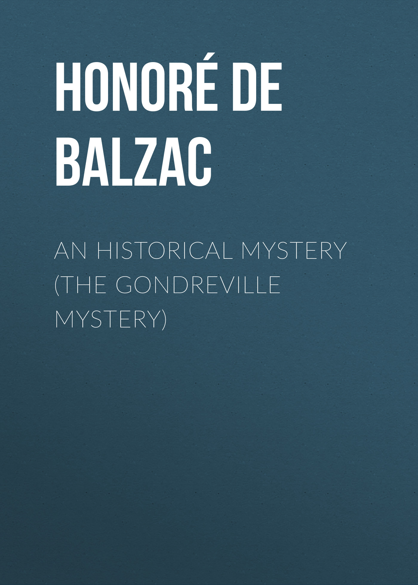 Обложка книги «An Historical Mystery (The Gondreville Mystery)»