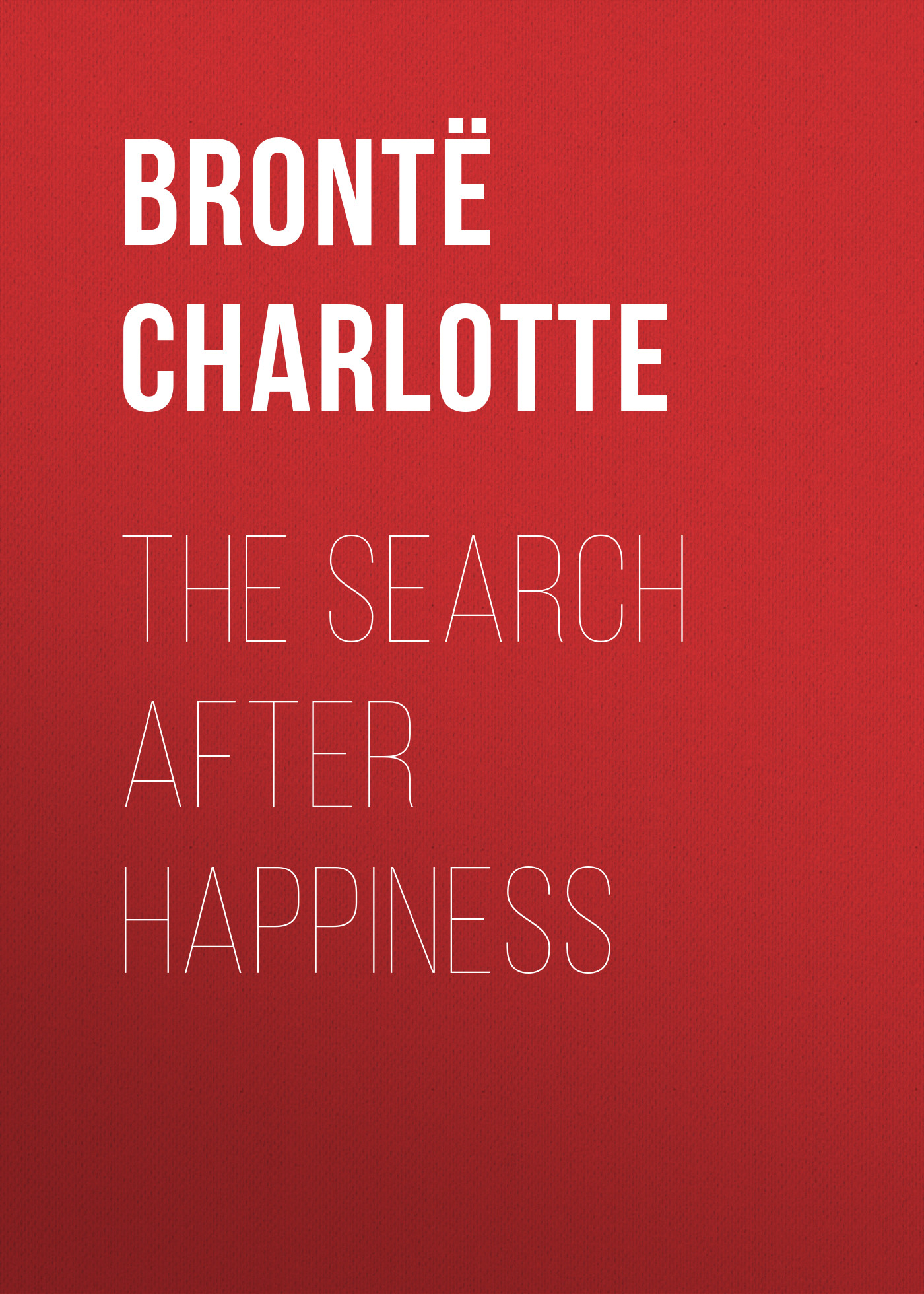 Обложка книги «The Search After Happiness»